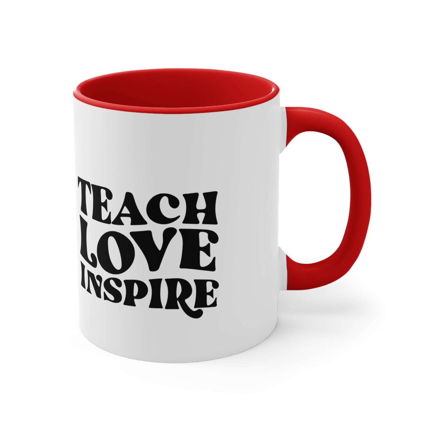 Teach love inspire mug teacher motivational gift birthday gift custom mug gift for best friend coffee tea gift for her gift for him 11oz