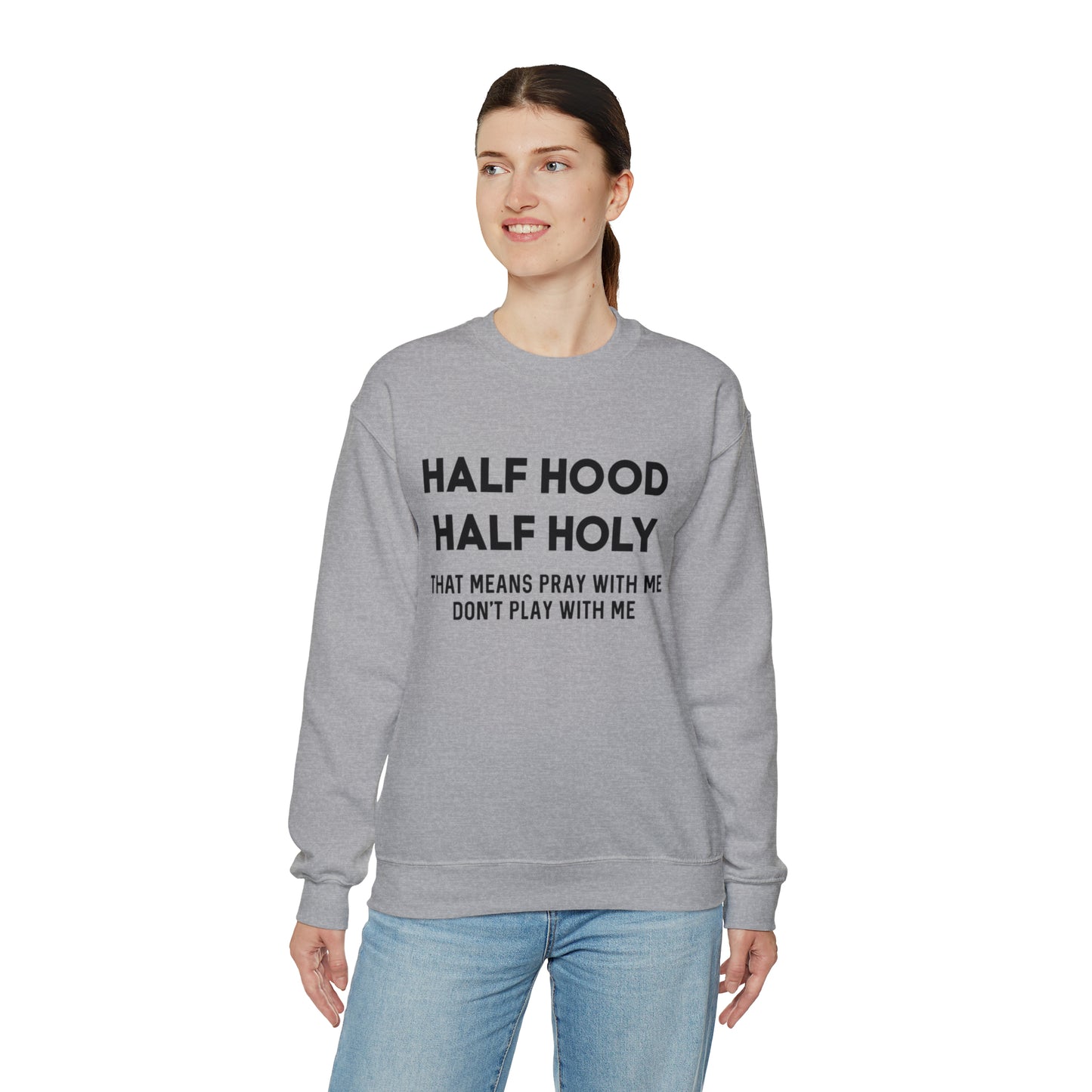 Funny sweashirt half Hood half holy shirt Mama sweater gift for her gift for him vacation shirt boyfriend sweater best friend gift