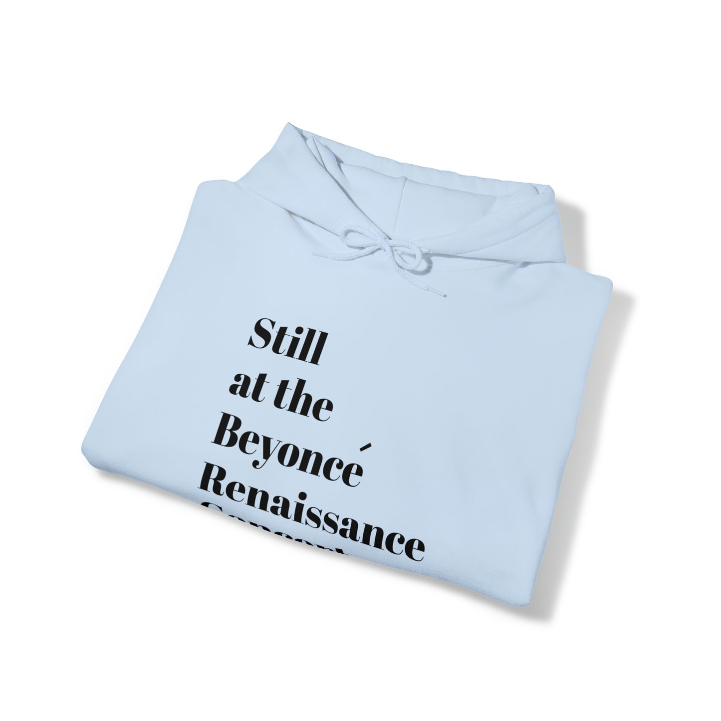 Still Beyoncé concert sweater Beyhive merchandise funny gift Queen Bey fan Renaissance World Tour Tickets BeyHive merch office Christmas