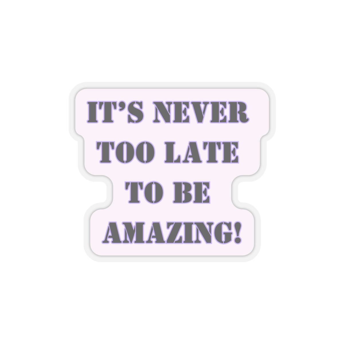 Never too late to be amazing sticker Girlboss sticker motivational sticker you are capable of amazing things sticker pink heels sticker Beautiful sticker loved gift for her vday
