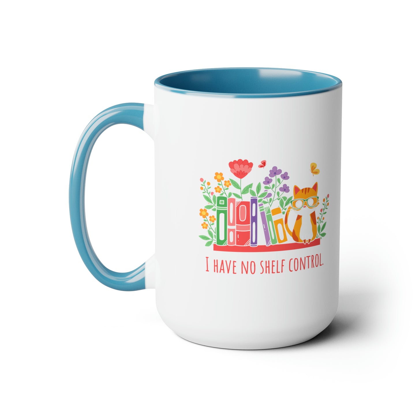 Shelf control mug Christmas mug gift for mom gift mug Floral mug gift for her Mug funny gift for wife Coffee Mugs Christmas gift 15oz