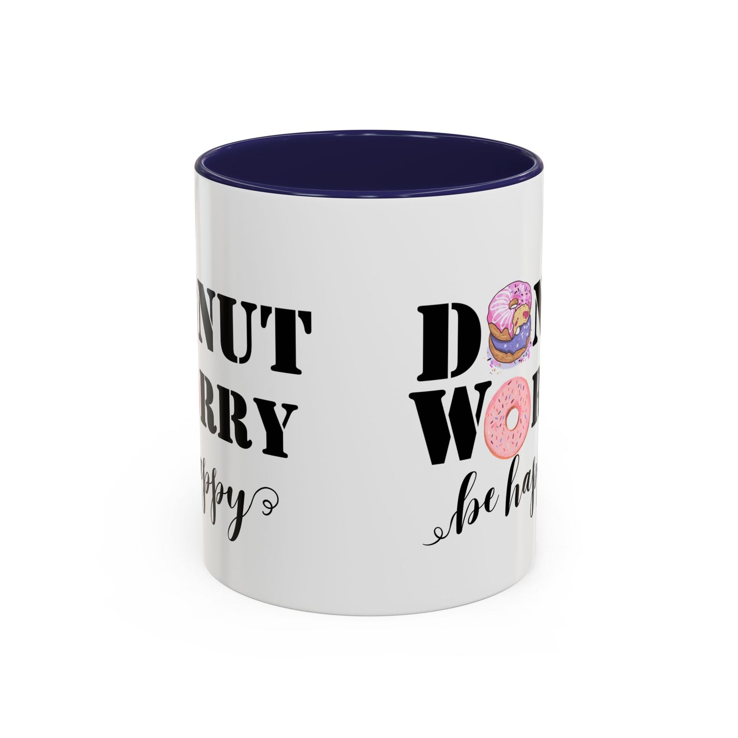 Donut worry mug funny positive mug Be happy Coworker Gift funny Boss Gift Christmas Office Gift Work Mug Office Mug inspiration Mug coffee