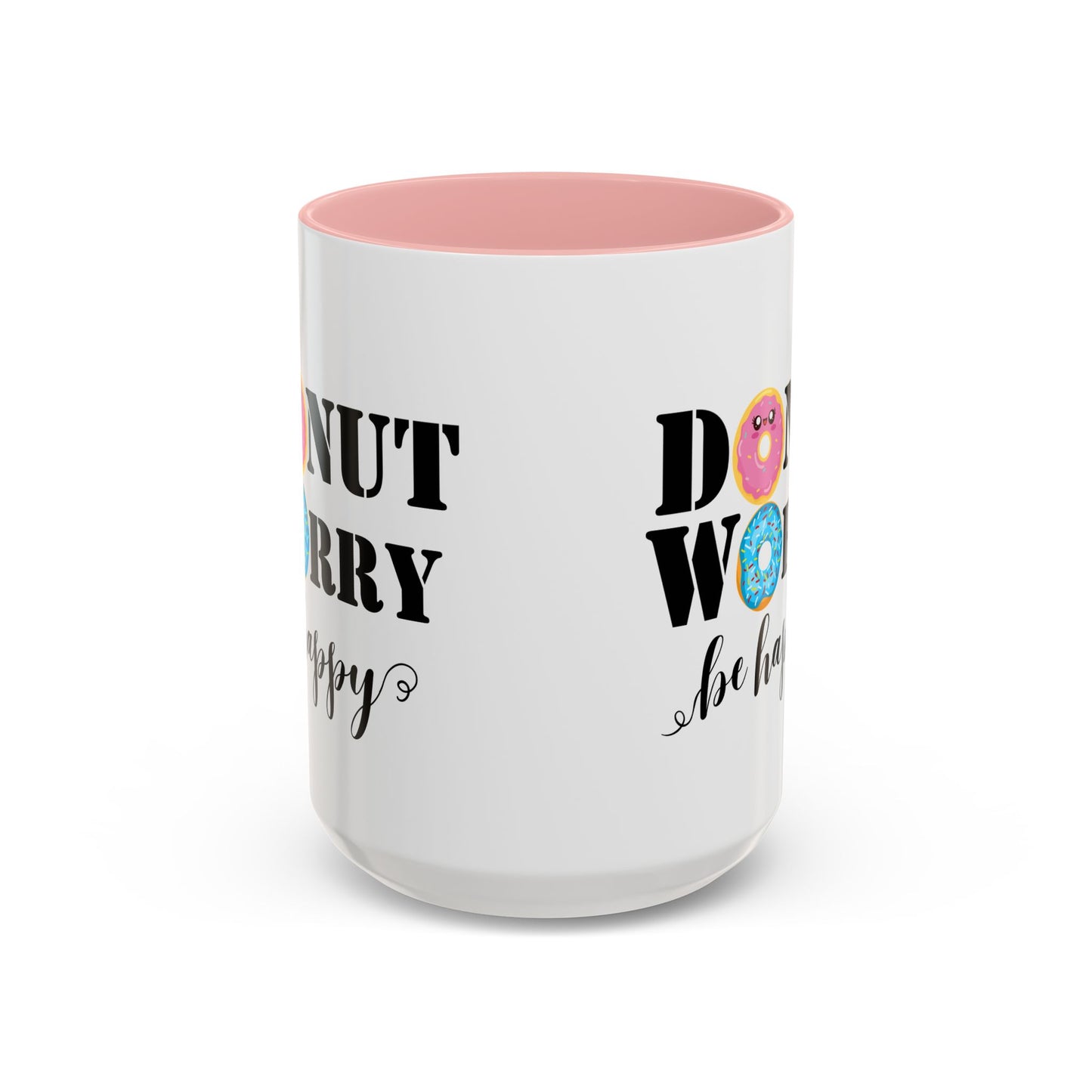 Donut worry mug funny positive mug Be happy Coworker Gift funny Boss Gift Christmas Office Gift Work Mug Office Mug inspiration Mug coffee