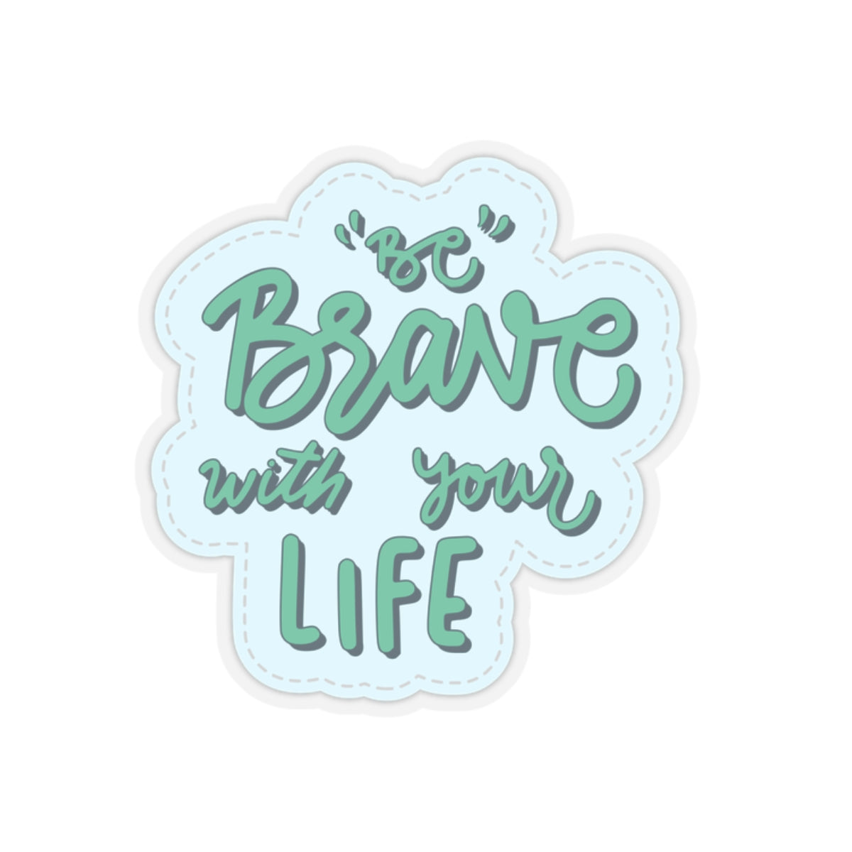 Be brave sticker gratitude Motivational sticker life Motivating sticker keep trying sticker gift forher gift for him girlboss gift office