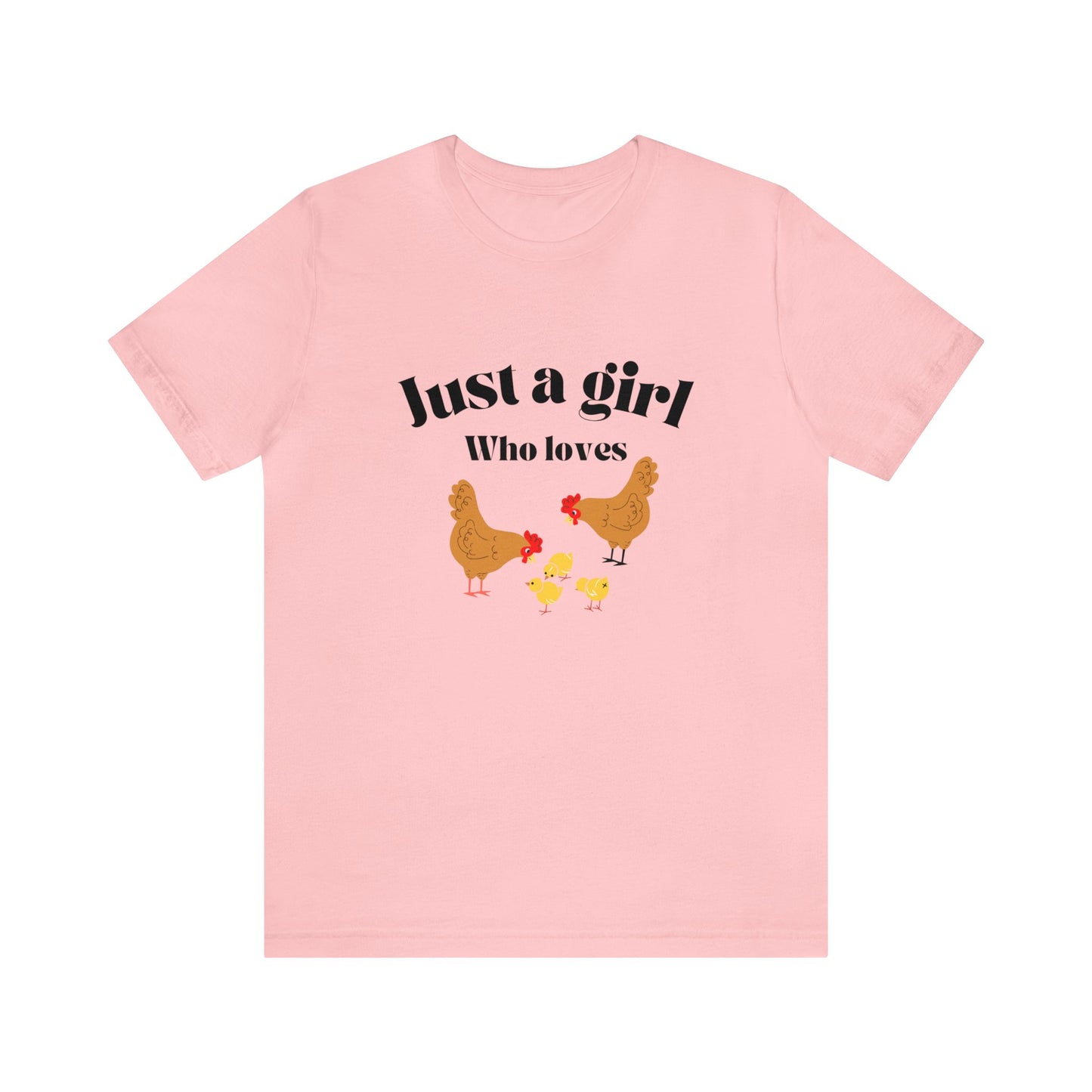 Just a girl who loves chickens shirt funny gift for her chicken shirt girlfriend shirt birthday Shirt Matching travel Tees farm life style