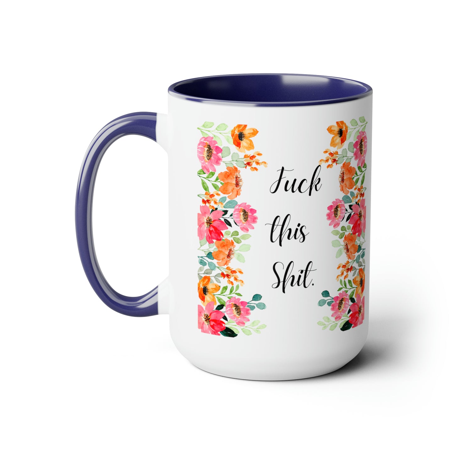 Funny Coffee Mug Fuck this shit mug Floral mug gift for her Mom Mother mama Mug funny gift for wife Coffee Mugs tea Christmas gift 15oz