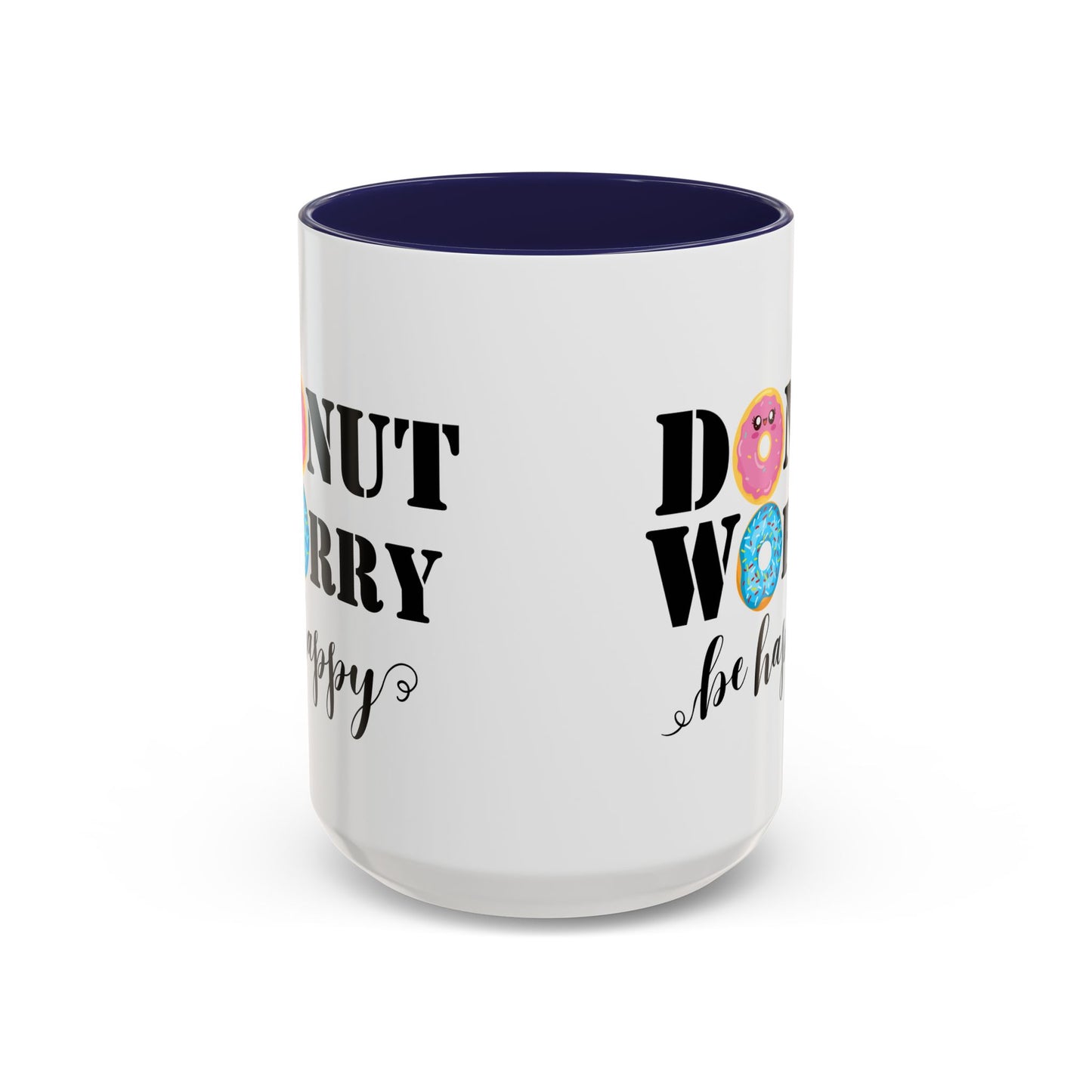 Donut worry mug funny positive mug Be happy Coworker Gift funny Boss Gift Christmas Office Gift Work Mug Office Mug inspiration Mug coffee