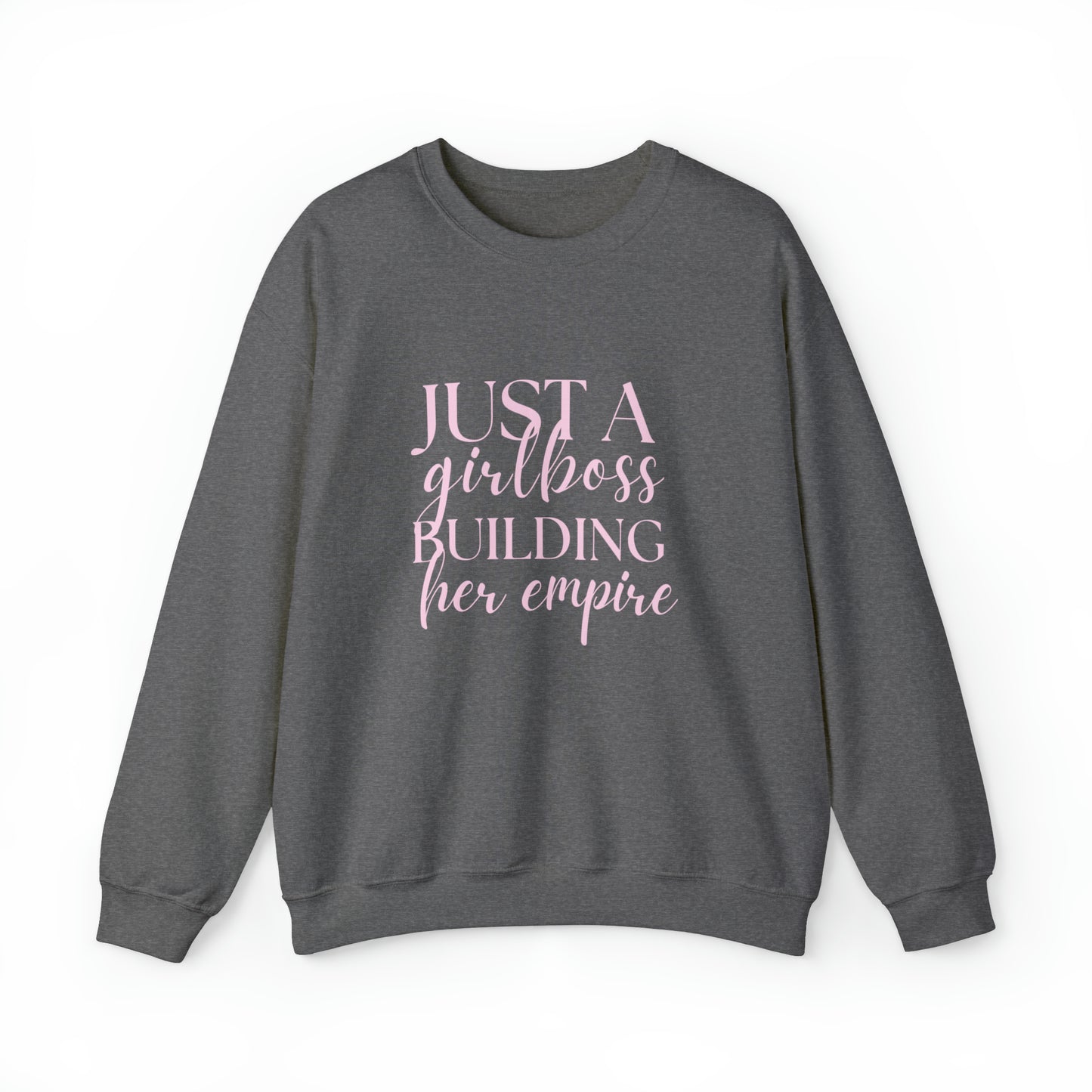 Girlboss Sweatshirt, Just a girlboss building her empire, Bossbabe sweater, entrepreneur Unisex Heavy Blend Crewneck Sweatshirt