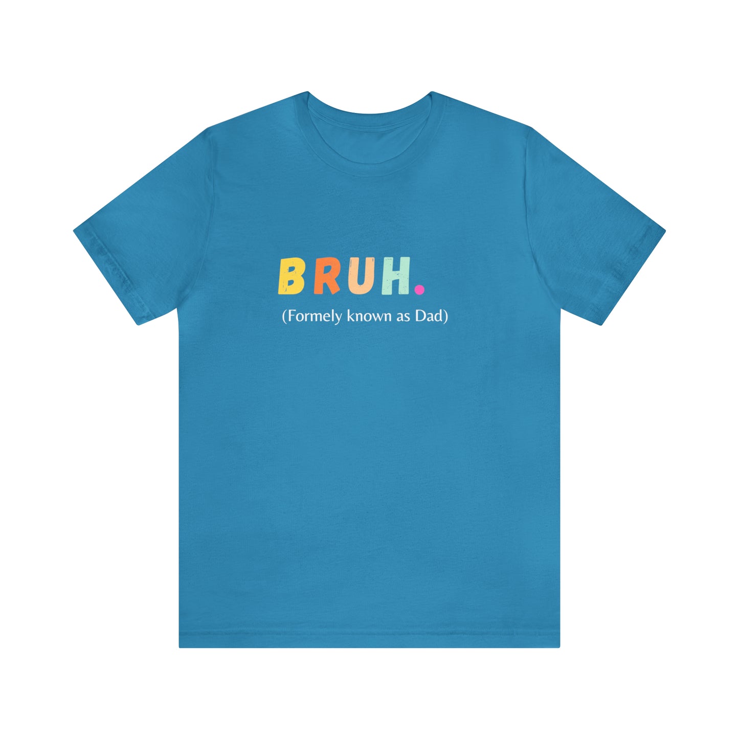 Bruh funny Dad shirt Dad t shirt gift for dad funny father's day gift for him vacation shirt best friend gift
