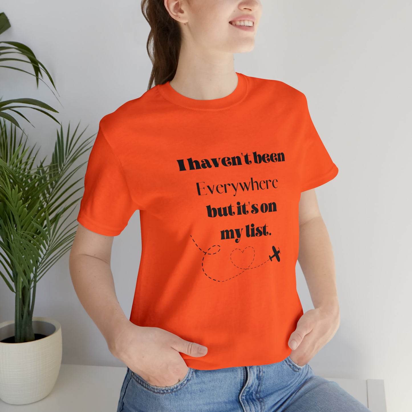 I haven't been everywhere shirt, Travel vacation tee, birthday gift best friend gift, Vacation tote Unisex gift,Christmas gift for dad