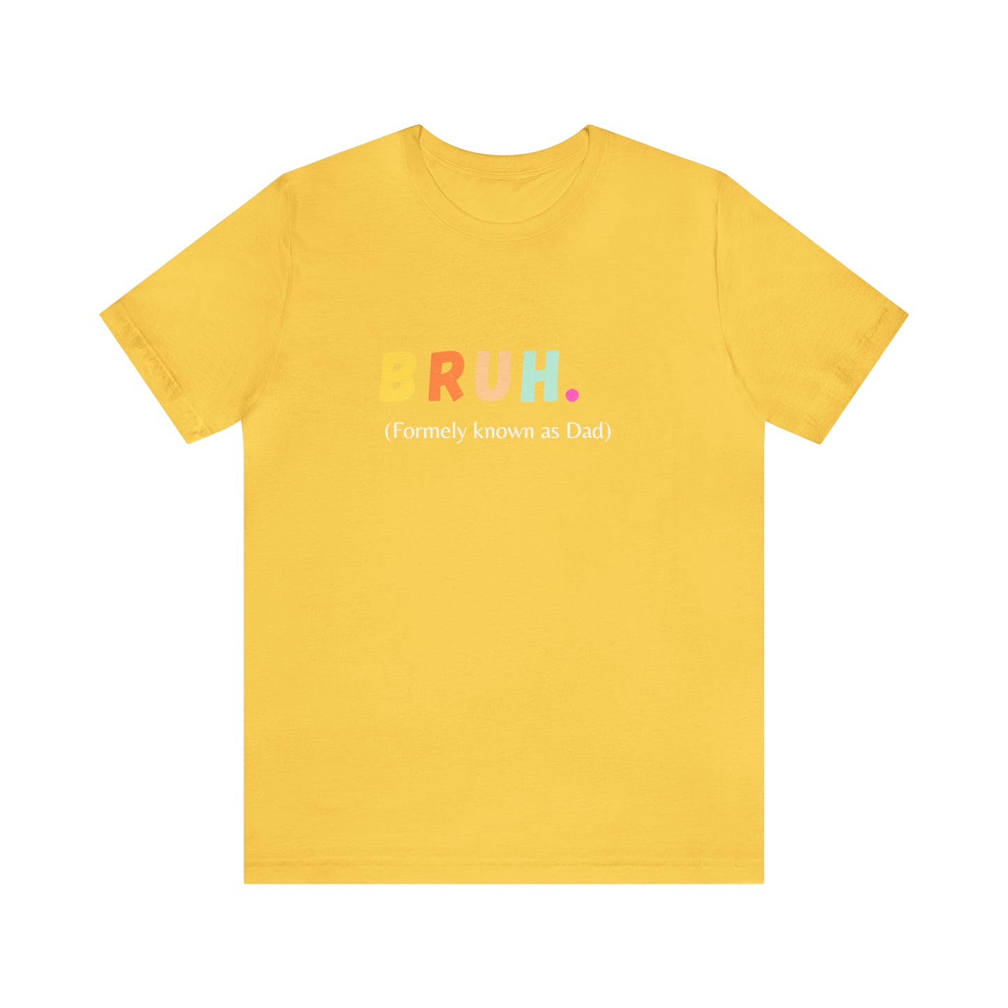Bruh funny Dad shirt Dad t shirt gift for dad funny father's day gift for him vacation shirt best friend gift
