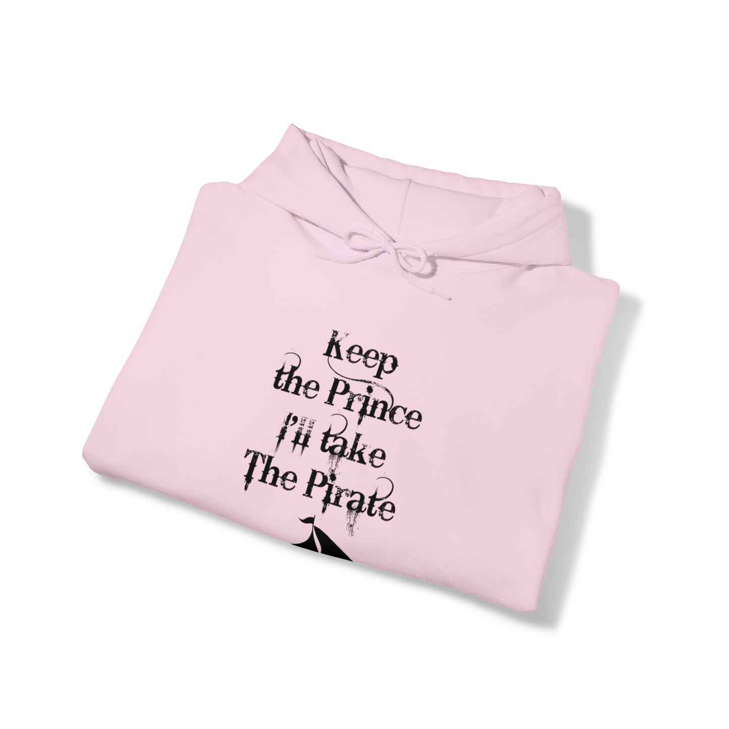 Keep the prince I'll take the pirate Hoodie, Once upon a time shirt,Birthday gift for her Hoodie, gift for him,Galantine gift for her,unisex