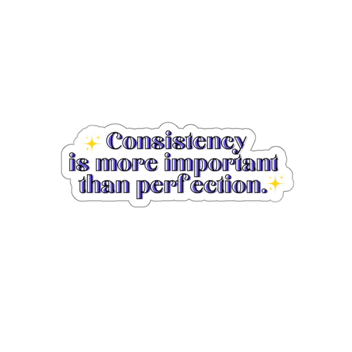 Consistency is better than perfection sticker motivational sticker Magical AF sticker bestie sticker motivational stickers gift best friend