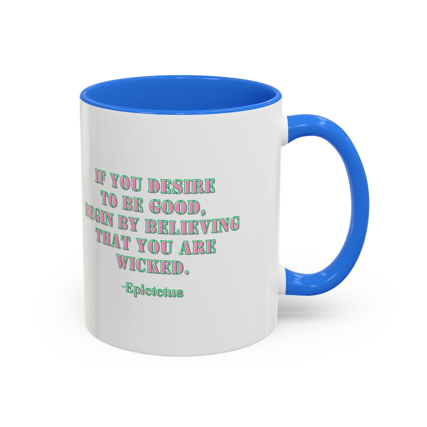 Wicked mug desire to begood quote mug Epictetus gift Inspirational Quote Mug - 11oz & 15oz Colorful Ceramic Coffee Cup