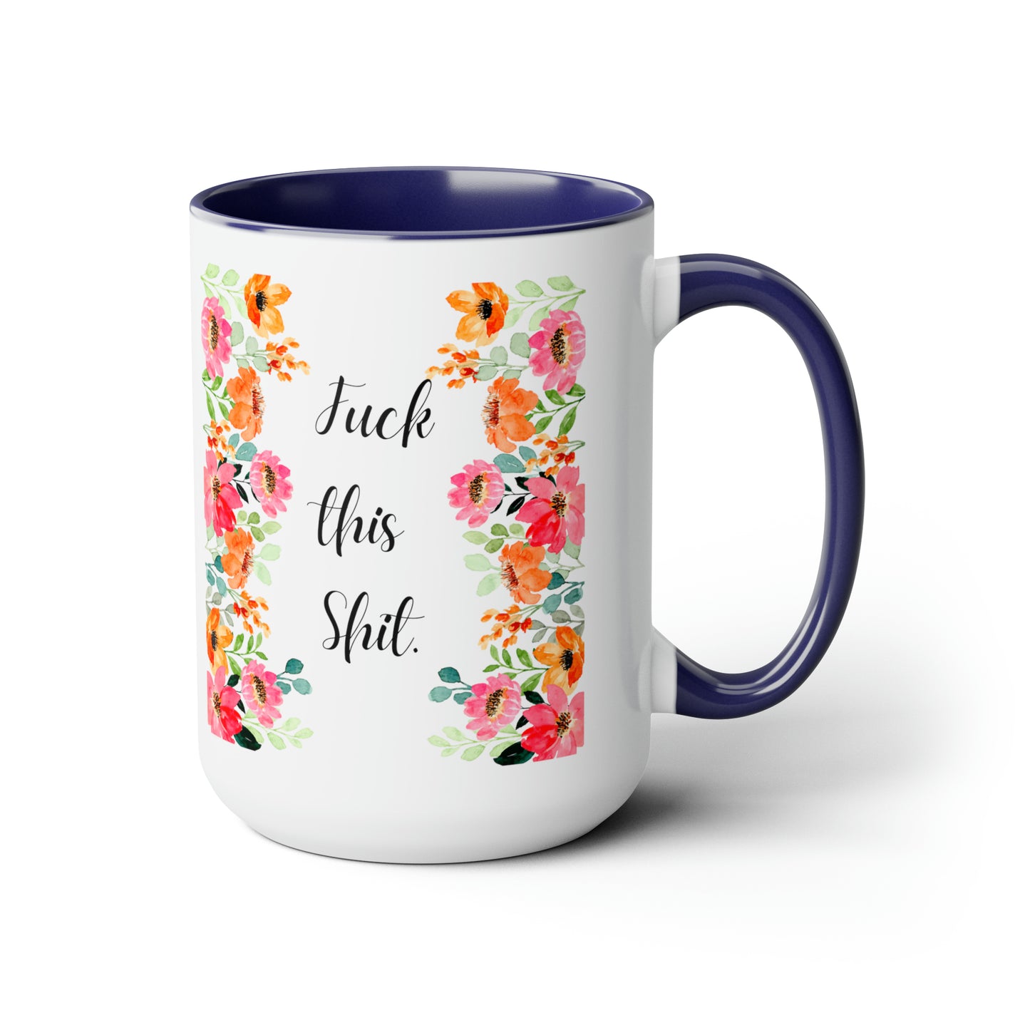 Funny Coffee Mug Fuck this shit mug Floral mug gift for her Mom Mother mama Mug funny gift for wife Coffee Mugs tea Christmas gift 15oz