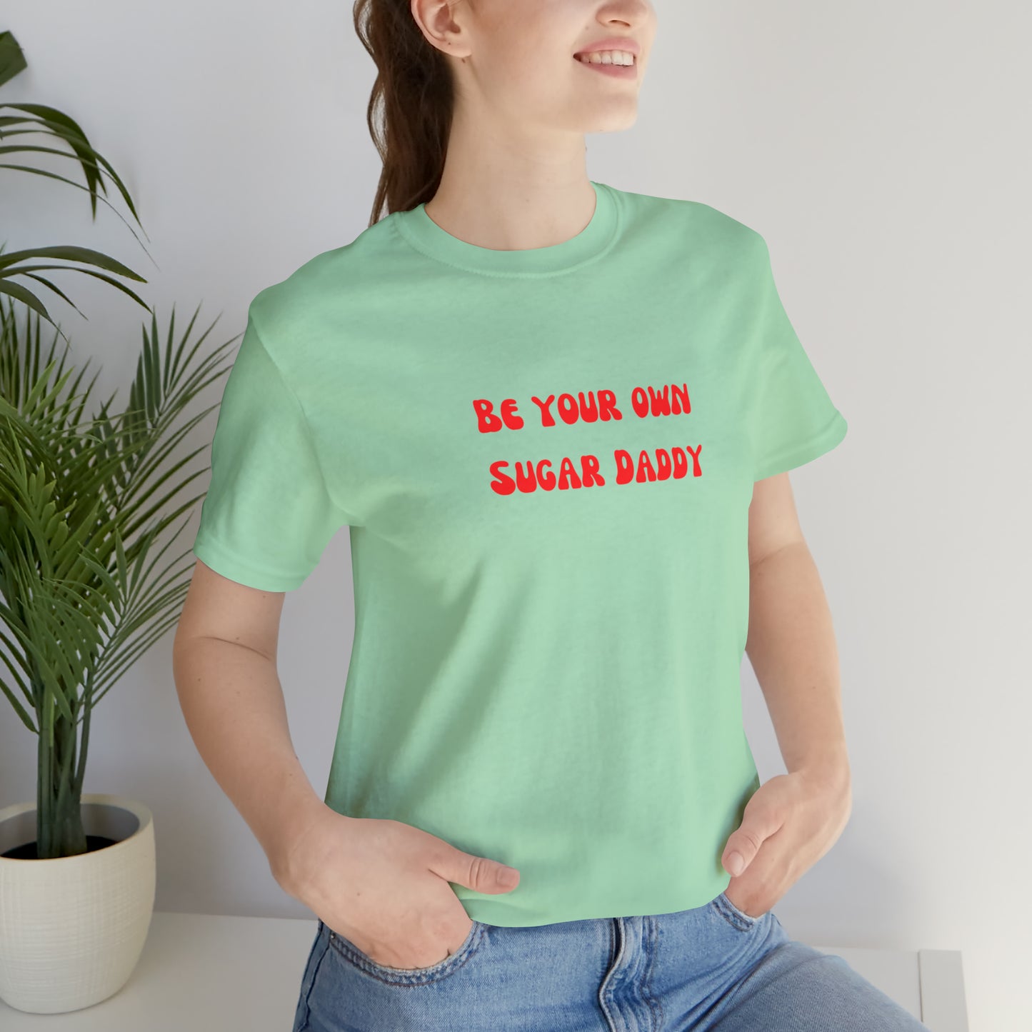 Be your own sugar Daddy shirt birthday month Personalized birthday gift bridal Party Shirt gift for her gift for him Christmas gift Party
