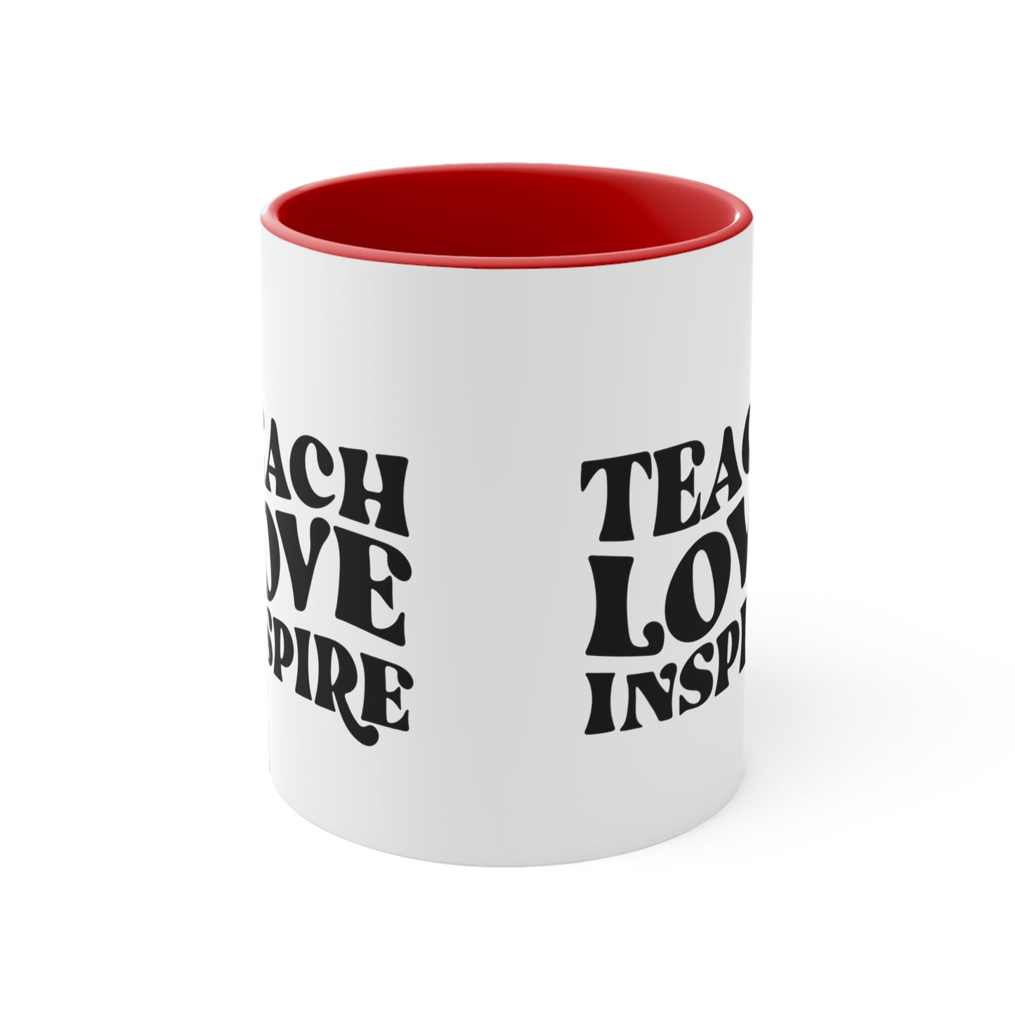 Teach love inspire mug teacher motivational gift birthday gift custom mug gift for best friend coffee tea gift for her gift for him 11oz