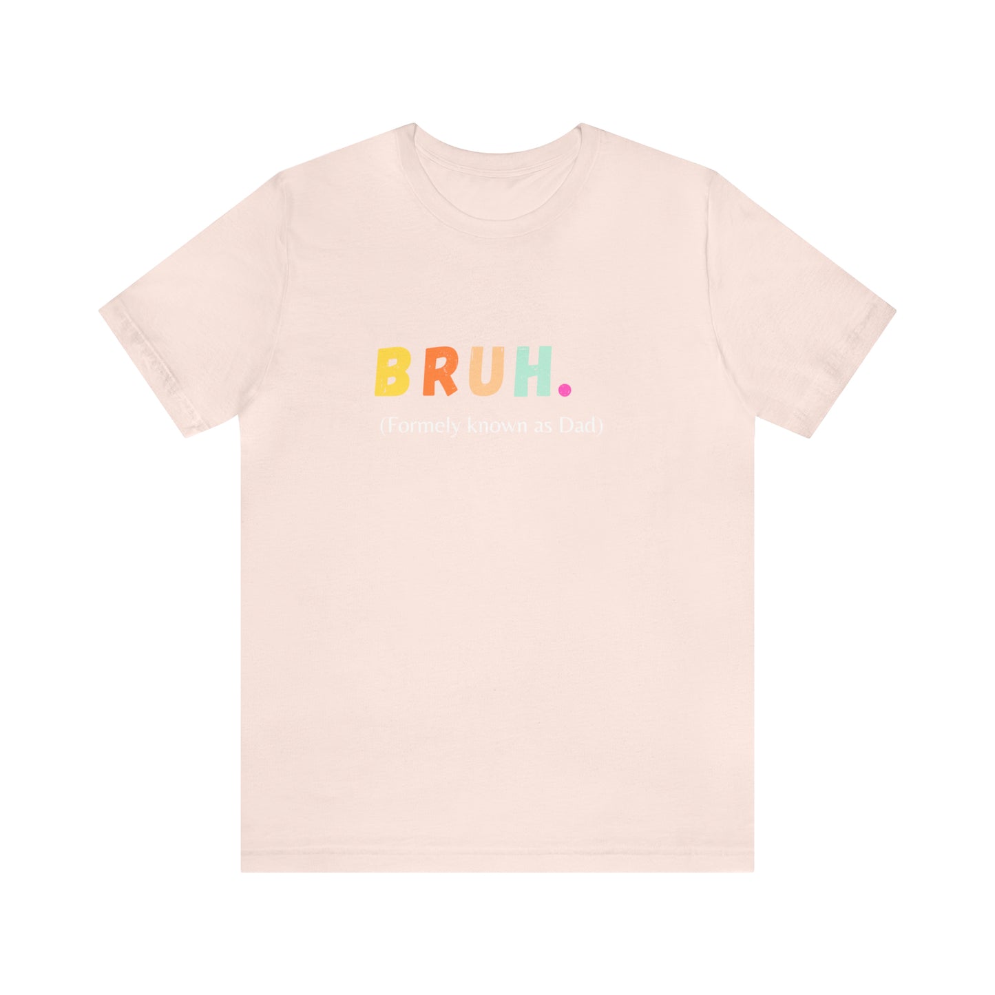 Bruh funny Dad shirt Dad t shirt gift for dad funny father's day gift for him vacation shirt best friend gift