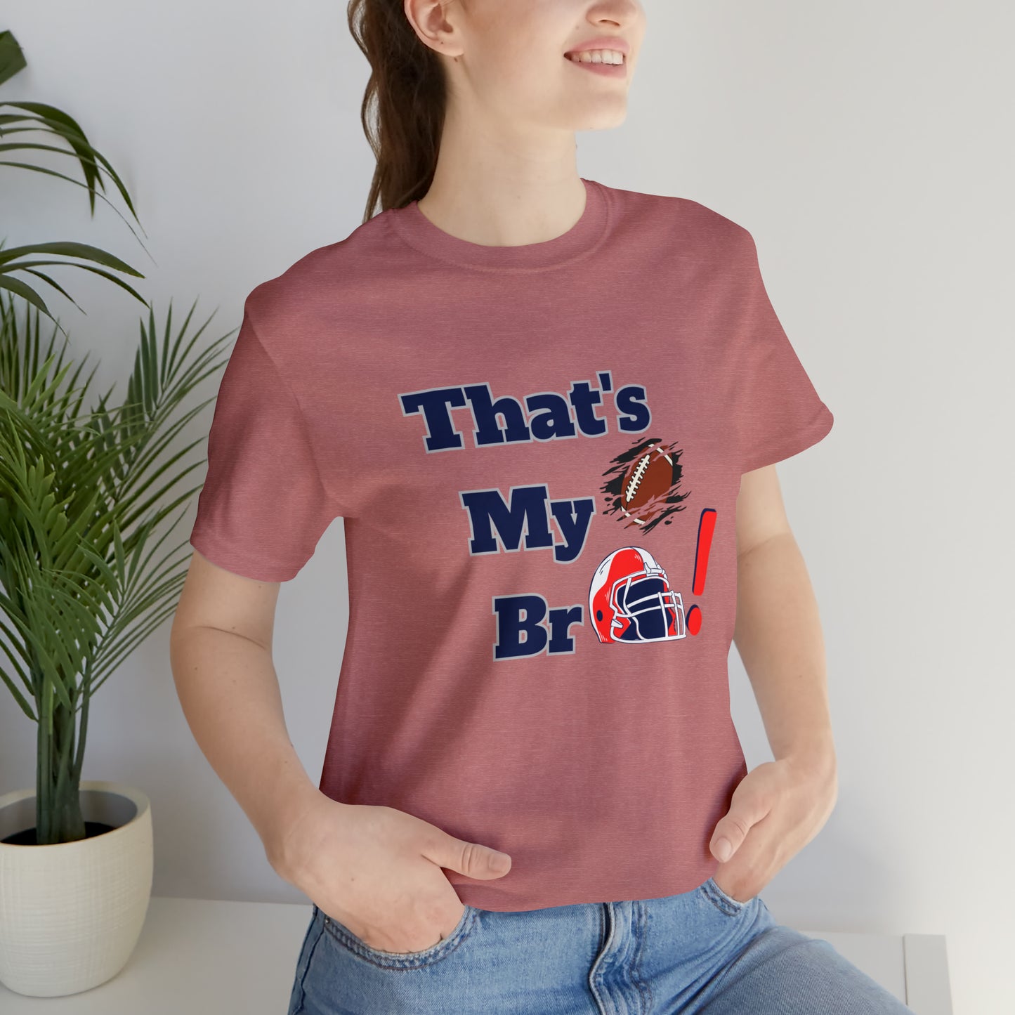 That's my Bro Footbball  shirt sister football shirt Brother football shirt game day shirt family gameday shirt gift for Mom gifts for mom vacation shirt gift for mom