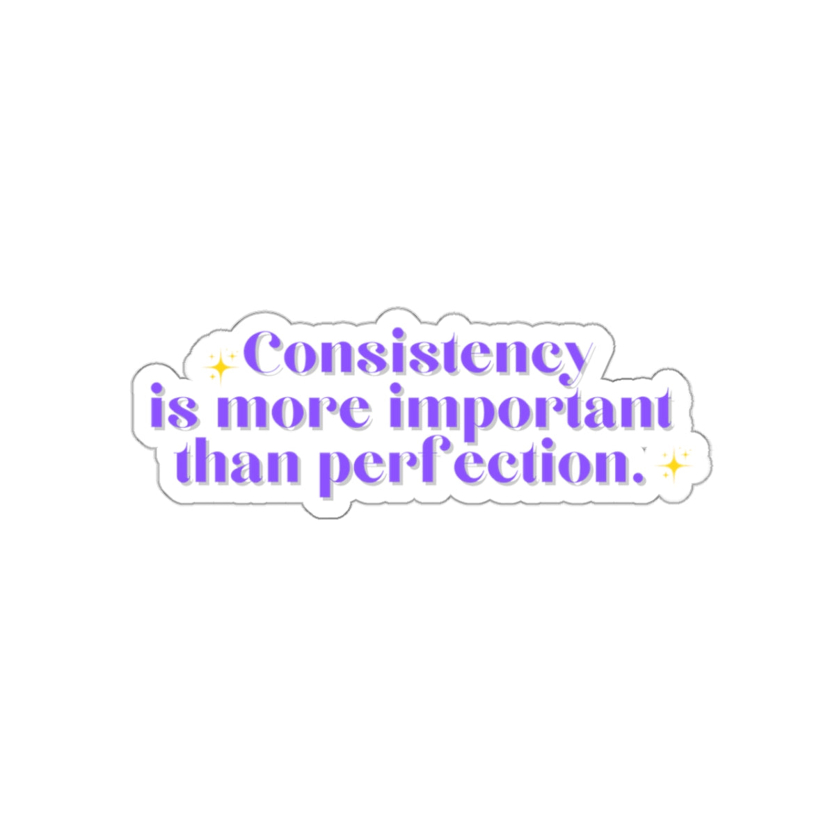 Consistency is better than perfection sticker motivational sticker Magical AF sticker bestie sticker motivational stickers gift best friend