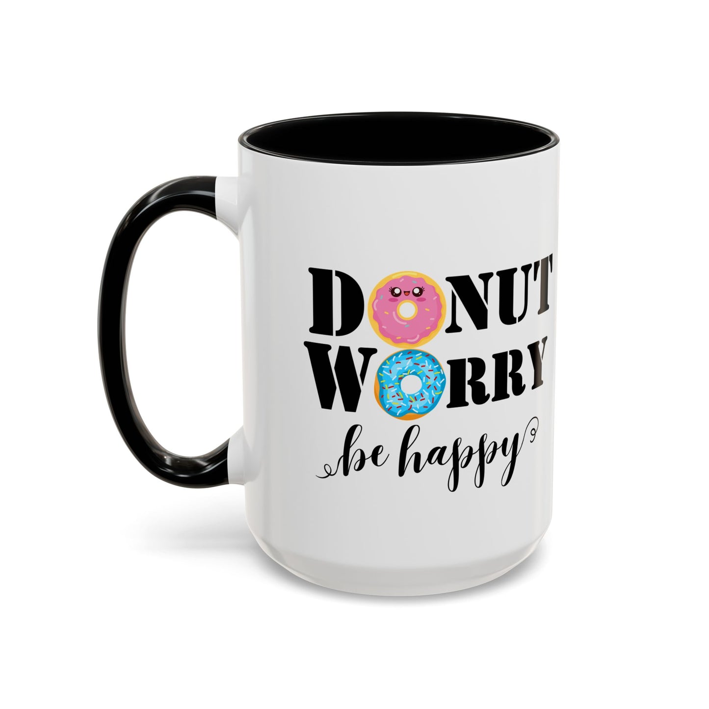 Donut worry mug funny positive mug Be happy Coworker Gift funny Boss Gift Christmas Office Gift Work Mug Office Mug inspiration Mug coffee