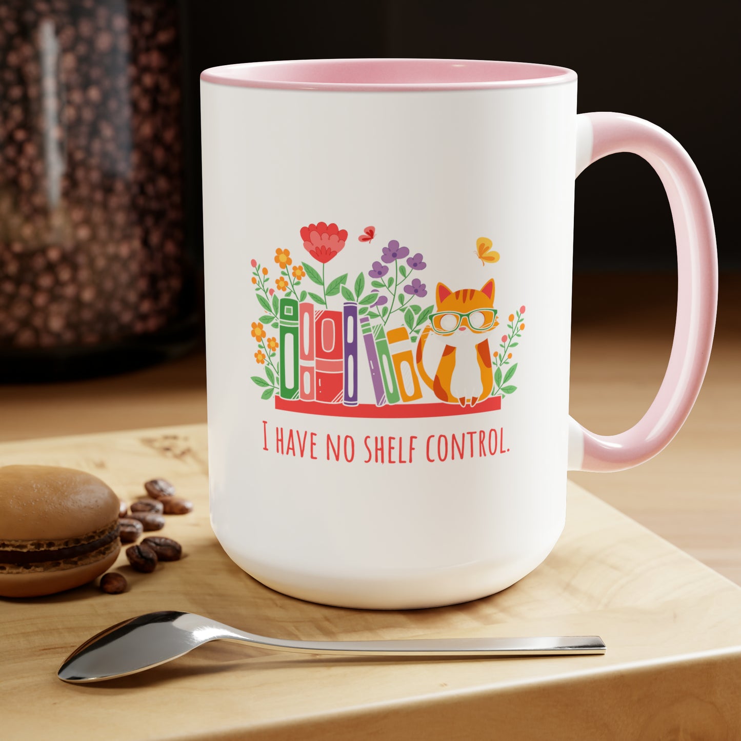 Shelf control mug Christmas mug gift for mom gift mug Floral mug gift for her Mug funny gift for wife Coffee Mugs Christmas gift 15oz