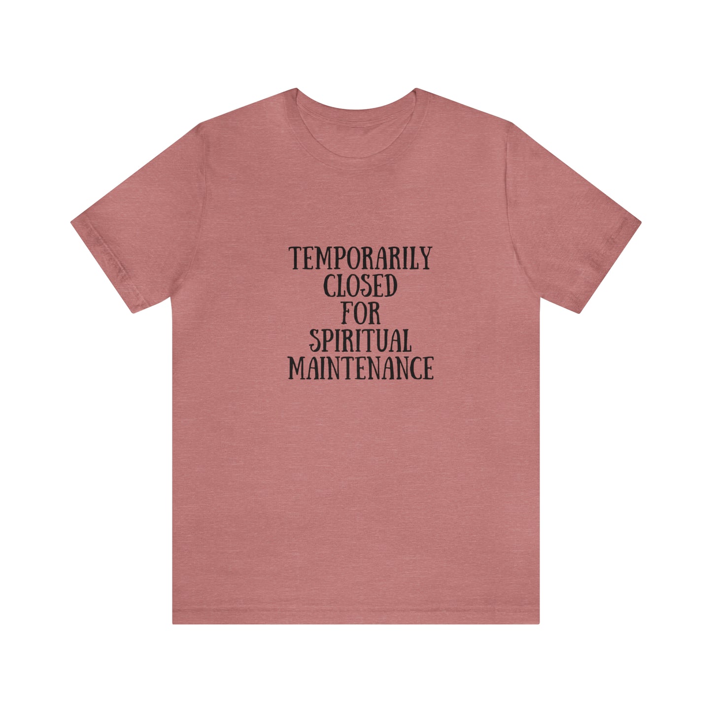 Spiritual T shirt Temporarily closed for spiritual Maintenance shirt zen yoga workout gift for her, gift for him Best friend gift christmas