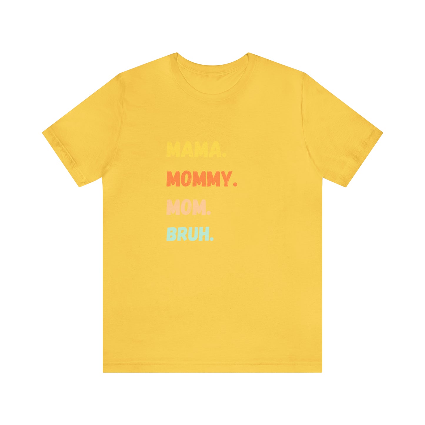 Mama Mommy Mom Bruh shirt, Mama shirt, gift for Mom, funny gifts for mom, vacation shirt, gift for mom, wife shirt, best friend gift,travel