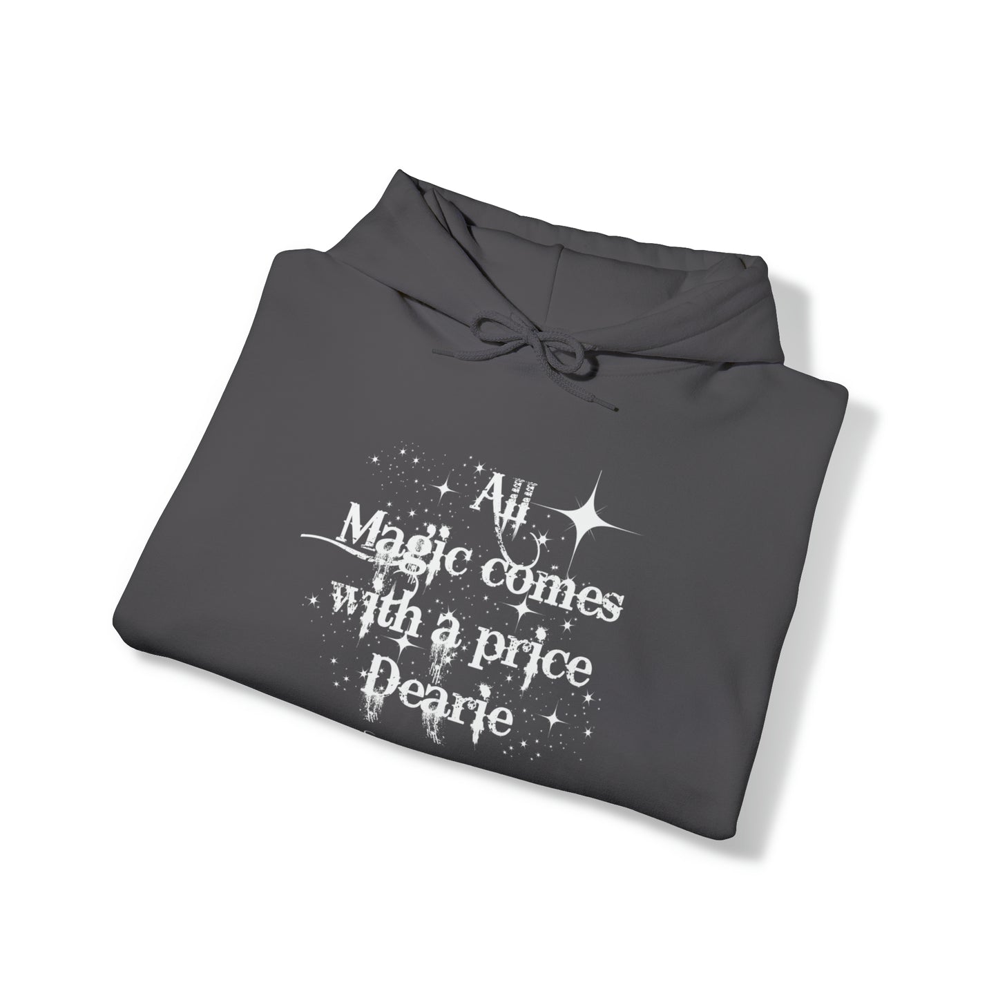 Once upon a time hoodie, funny sweatshirt,All magic comes with a price,Sweatshirt,best friend gift,adults gift,humor,Hooded Sweatshirt