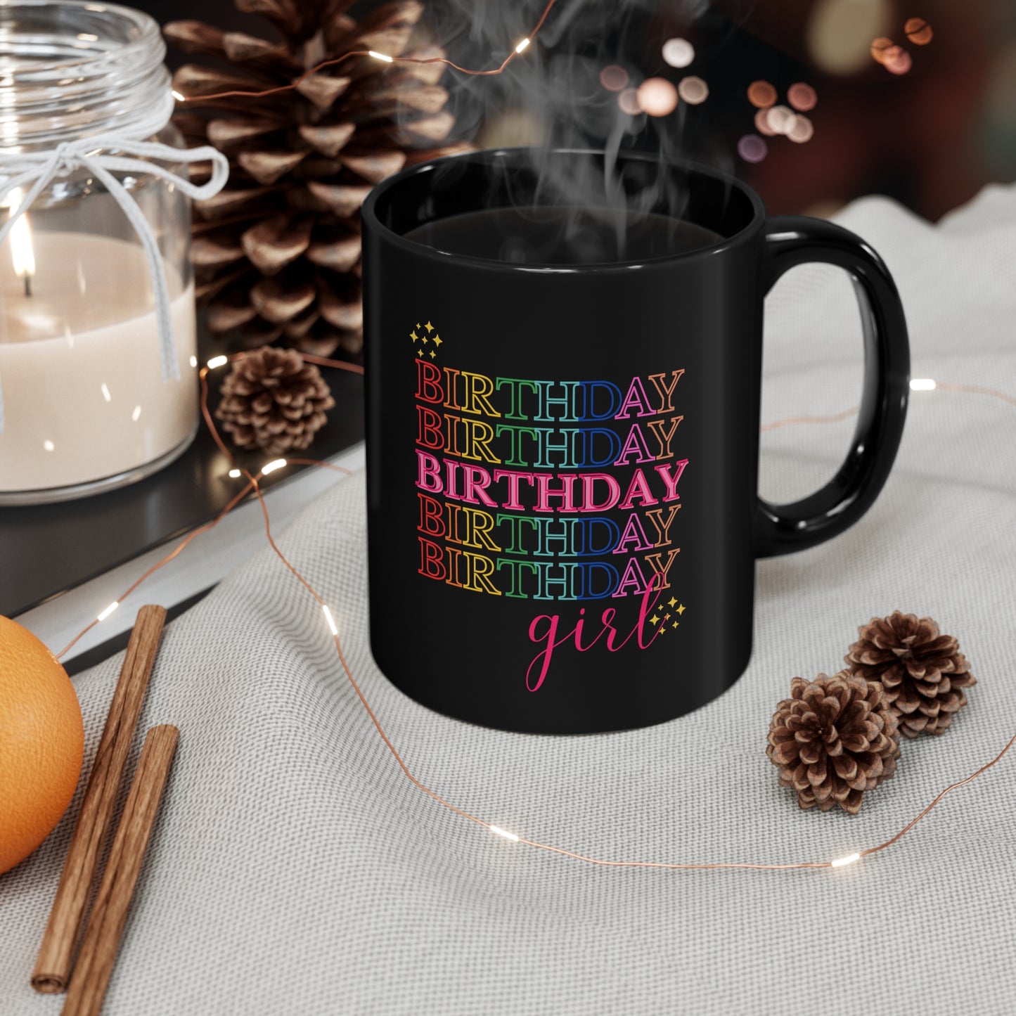 Birthday girl mug Best friend gift Coworker gift coffee lover gift tea lover gift for her Ceramic Mug  Christmas gift 11oz Black Mug