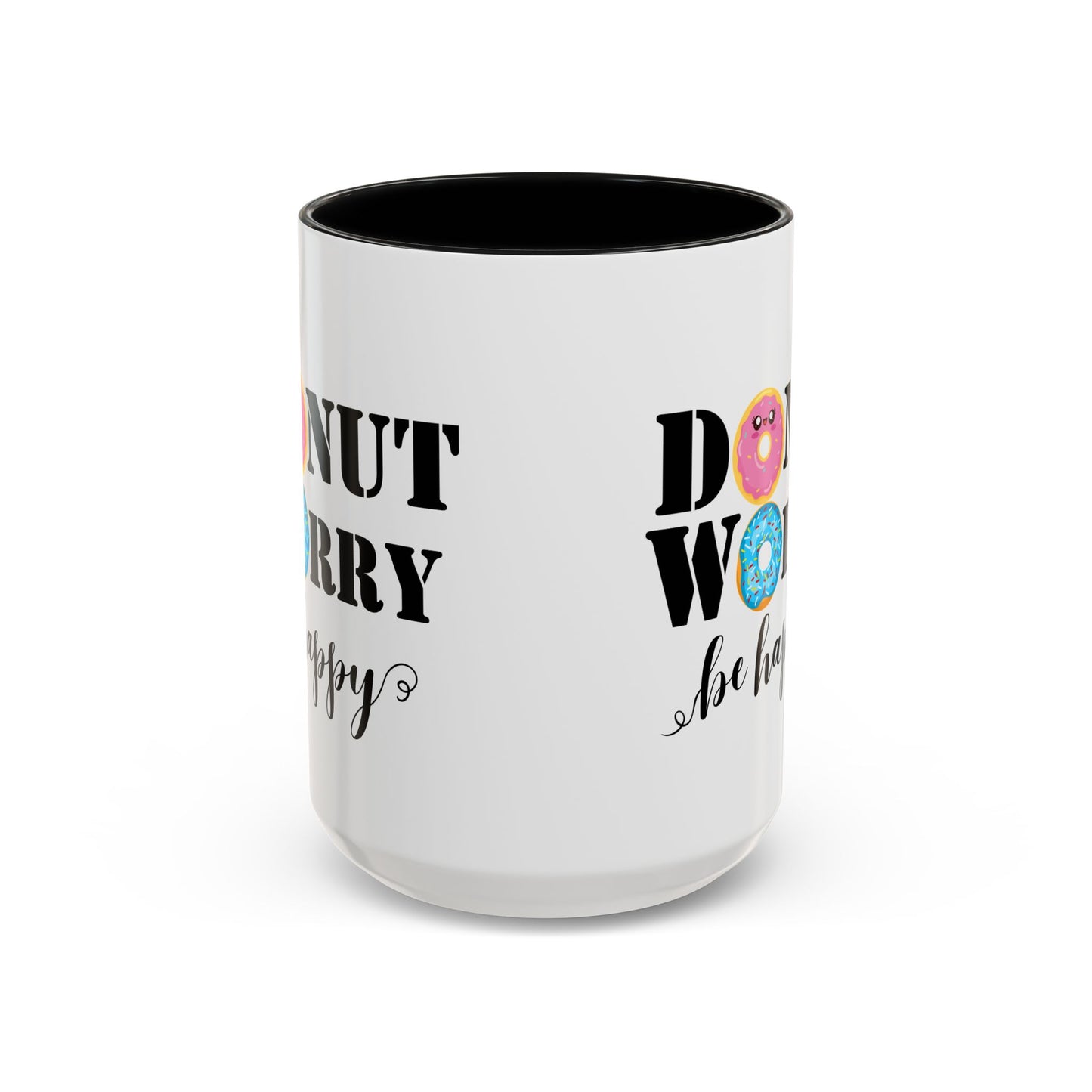 Donut worry mug funny positive mug Be happy Coworker Gift funny Boss Gift Christmas Office Gift Work Mug Office Mug inspiration Mug coffee