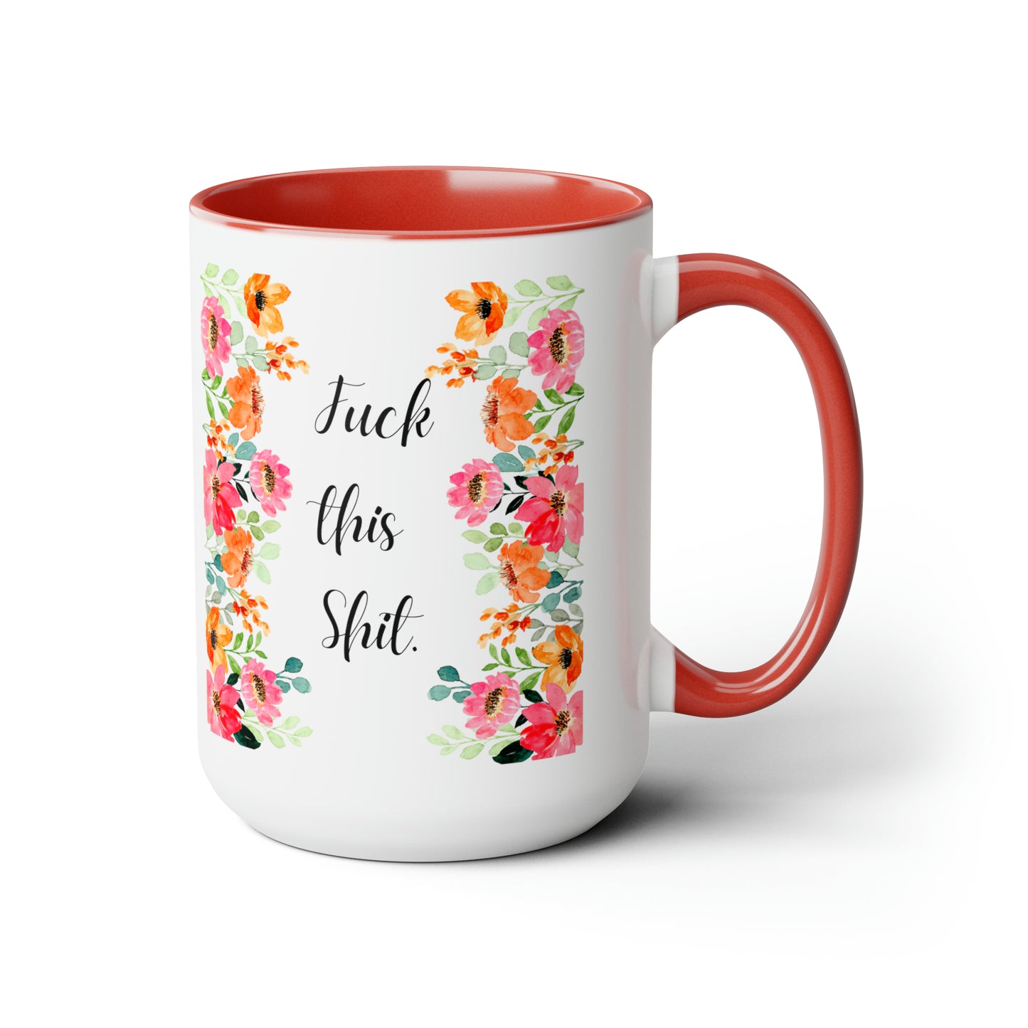 Funny Coffee Mug Fuck this shit mug Floral mug gift for her Mom Mother mama Mug funny gift for wife Coffee Mugs tea Christmas gift 15oz