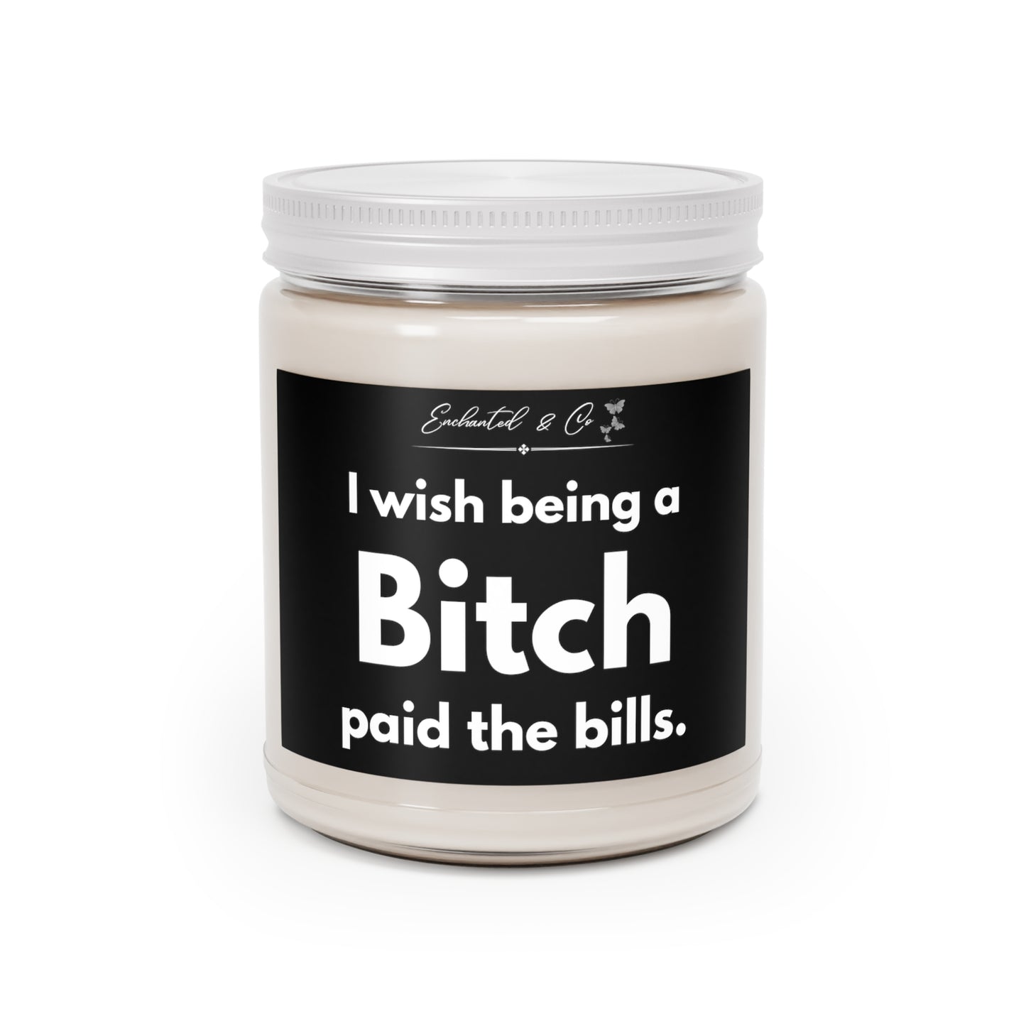 Wish being a bitch candle funny bestie gift birthday gift for her paid the bills gift funny candle best friend gift hand-poured candle