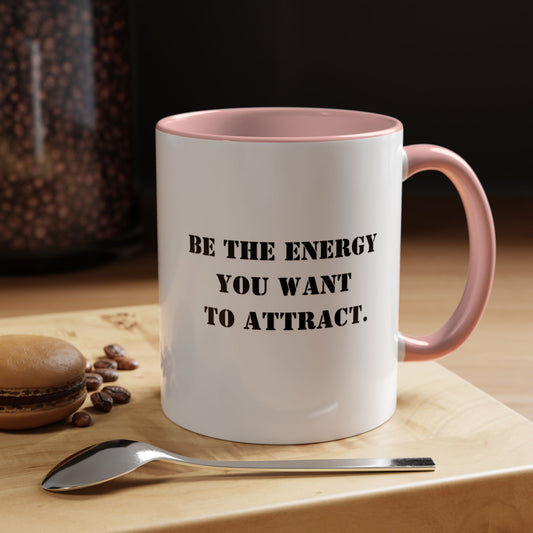 Motivational mug New year motivation Be the energy you want to attract mug Morning affirmation mug Christmasgift for her gift for him bestie