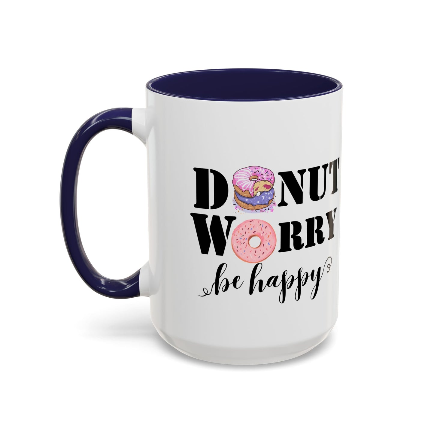Donut worry mug funny positive mug Be happy Coworker Gift funny Boss Gift Christmas Office Gift Work Mug Office Mug inspiration Mug coffee