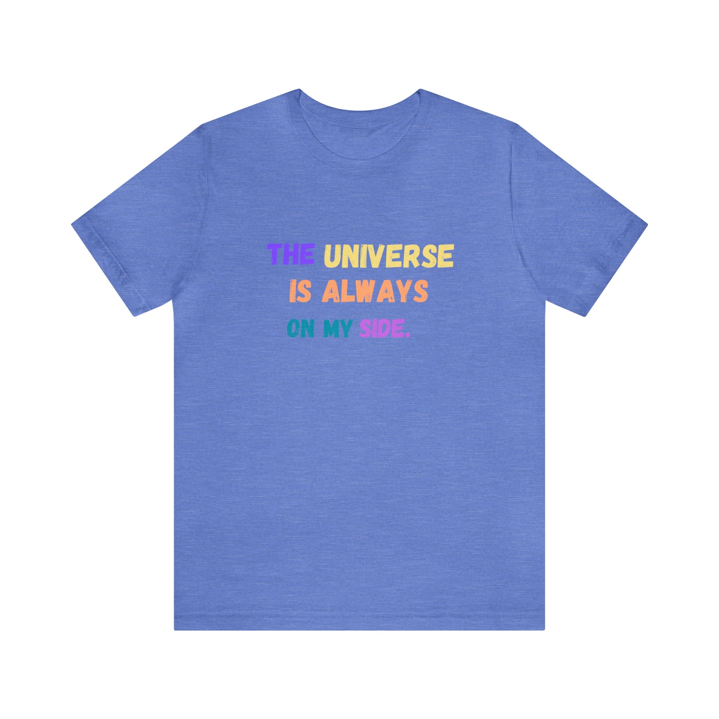 Spiritual shirt universe shirt yogawear gift for him gift for her best friend gift birthday gift Universe is always on my side T-shirt