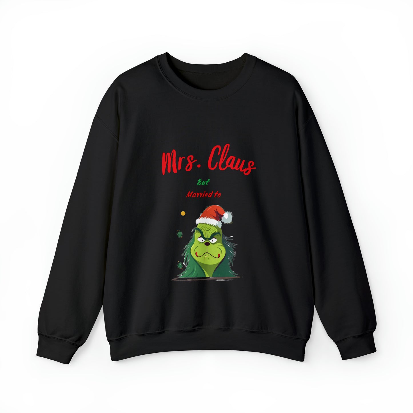 Mrs Claus sweater married to the grinch sweatshirt Merry Christmas Sweatshirt for Women Christmas Shirt Holiday Christmas gift for her