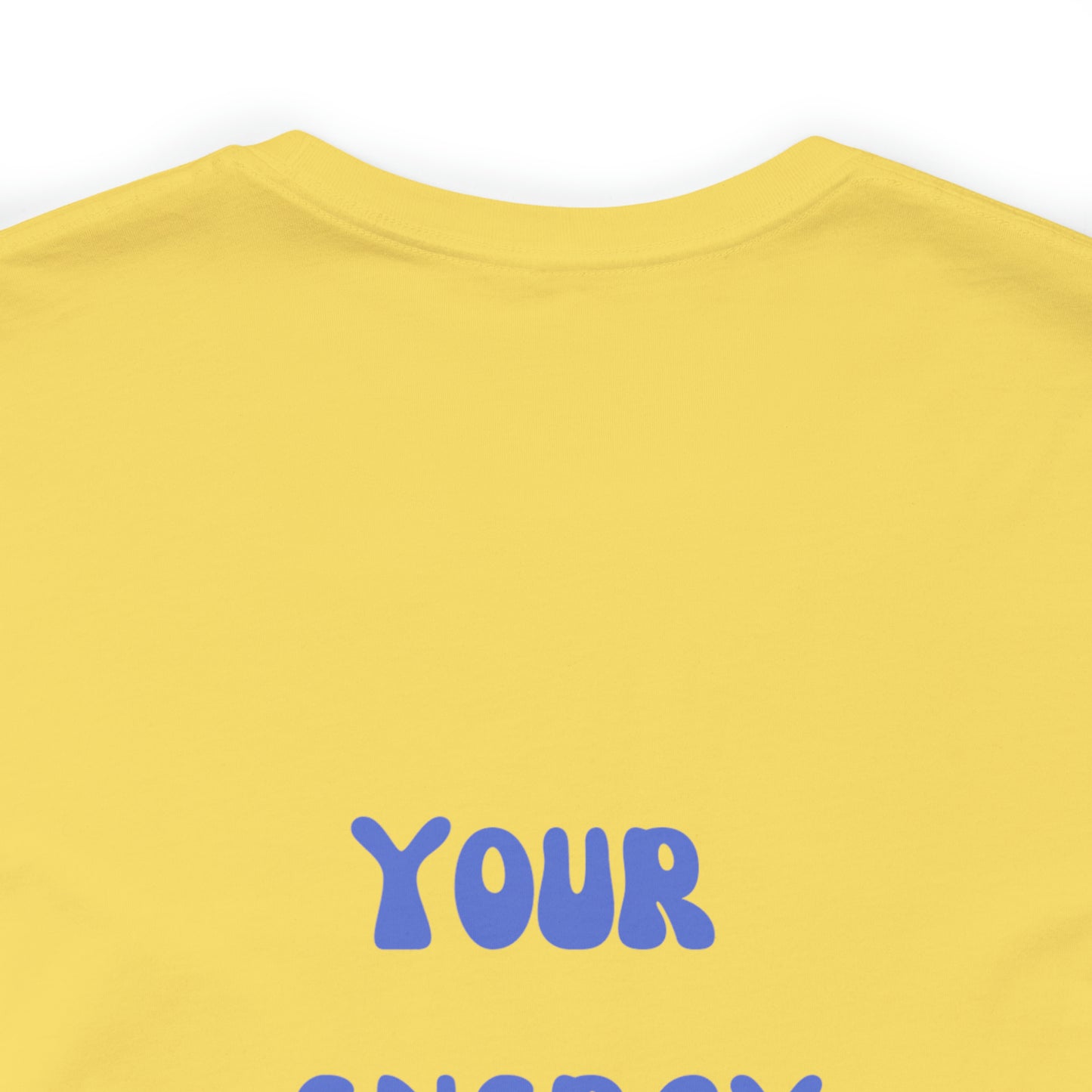 Your Energy Is Your Currency T-Shirt, Aesthetic Shirt, Trendy Shirt, Shirt With Words On Back Tumbrl Positive Tee Gift for him Gift for her
