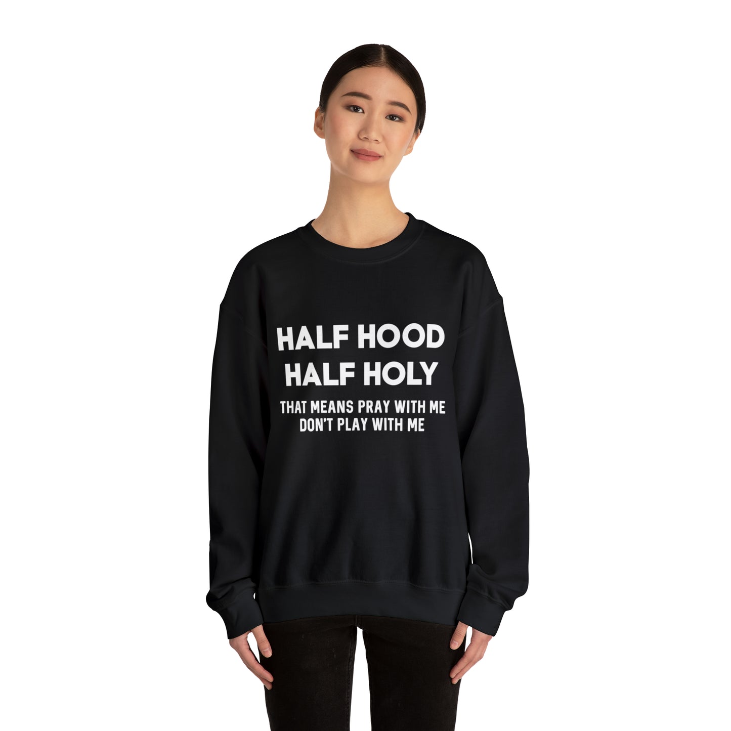 Half Hood half holy Sweater Funny sweashirt  Mama sweater gift for her gift for him vacation shirt boyfriend sweater best friend gift