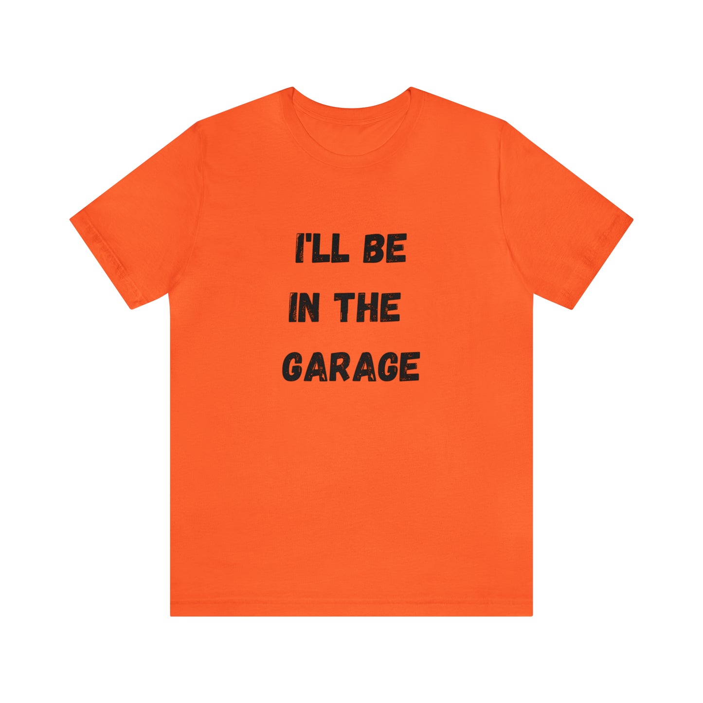 Funny Shirt Men | I'll be In The Garage Shirt | Fathers Day Gift - Dad shirt, Mechanic funny Tee - Husband Gift, Garage TShirt,vacat