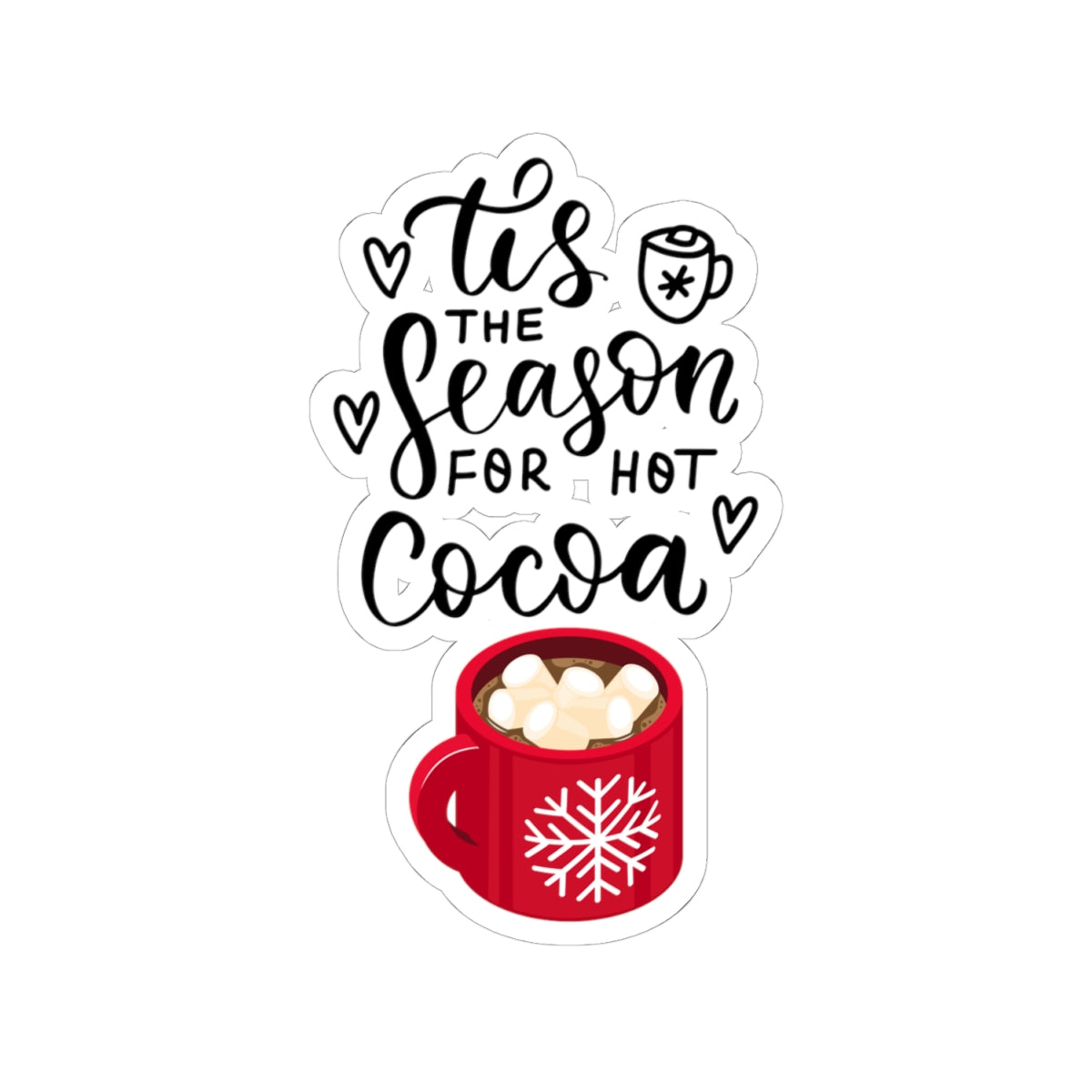 Tis the season sticker hot cocoa sticker laptop cute Motivating sticker keep trying sticker loved gift for her gift for him cozy girlboss