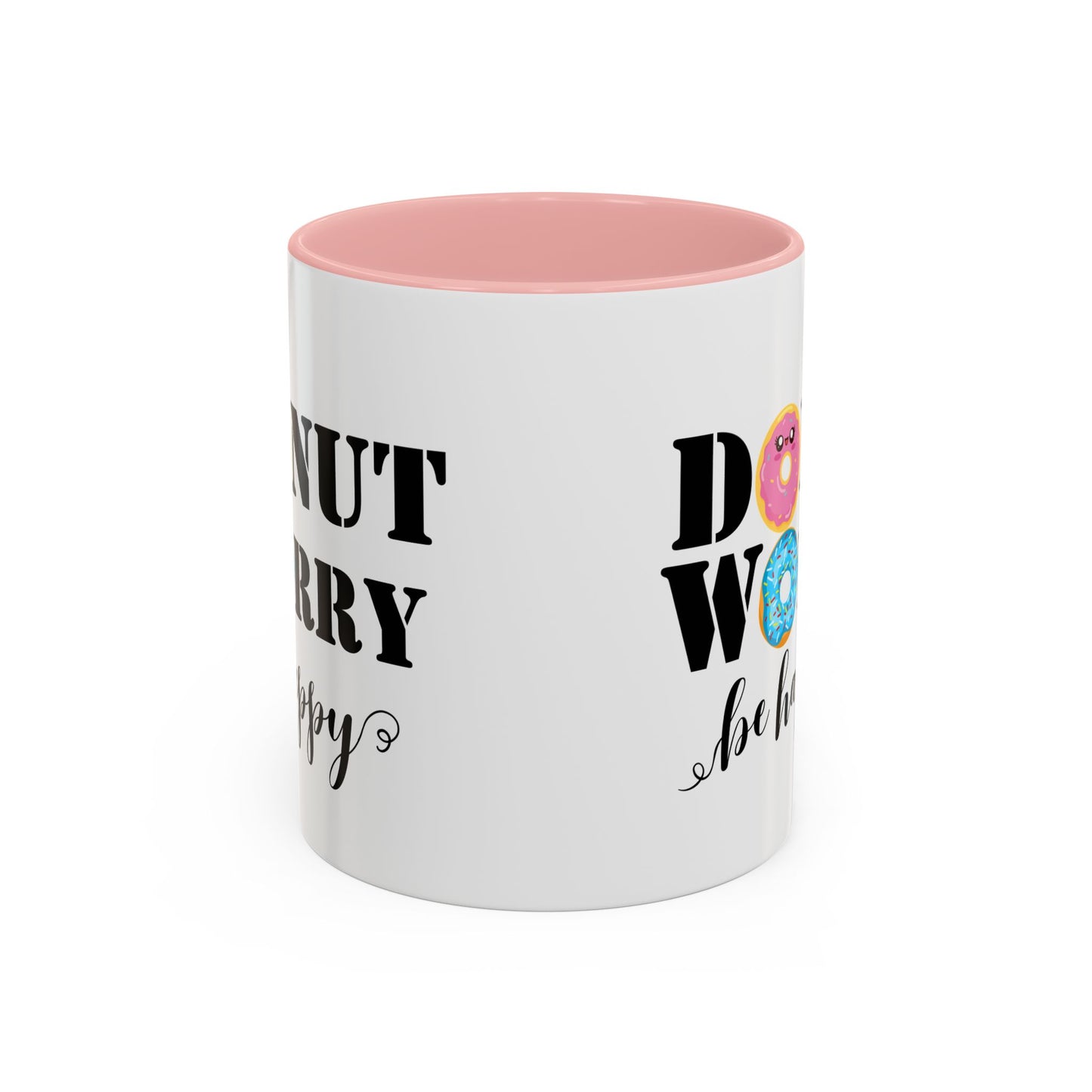 Donut worry mug funny positive mug Be happy Coworker Gift funny Boss Gift Christmas Office Gift Work Mug Office Mug inspiration Mug coffee