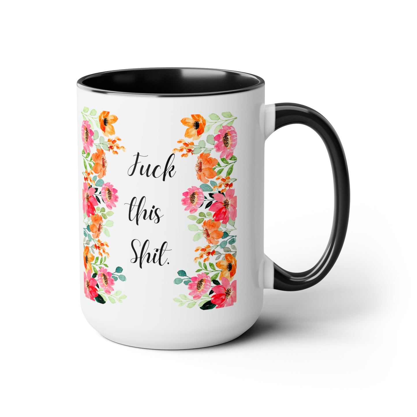 Funny Coffee Mug Fuck this shit mug Floral mug gift for her Mom Mother mama Mug funny gift for wife Coffee Mugs tea Christmas gift 15oz