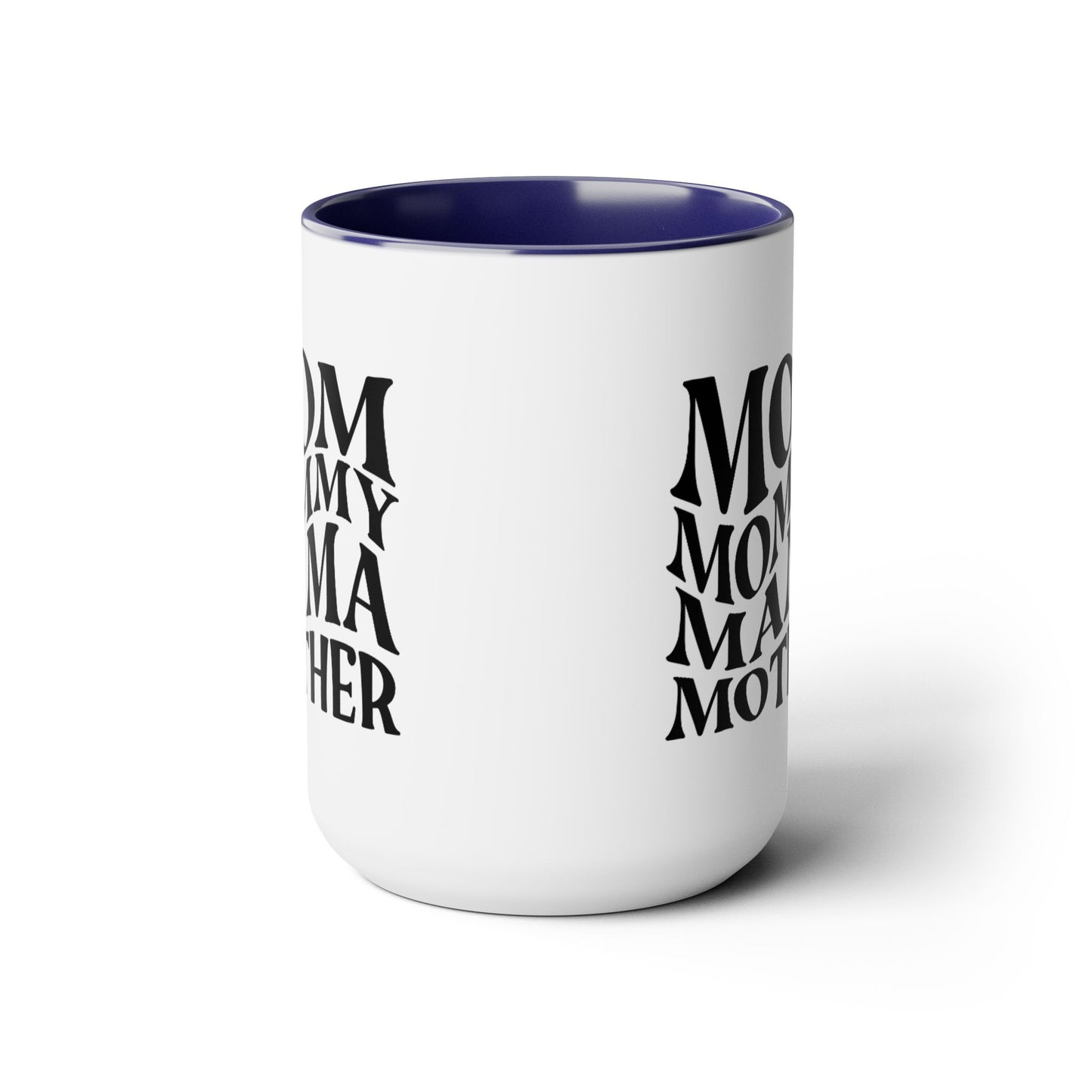 Mom Mother mama Mug, gift for Mom, funny gift for wife,Two-Tone Coffee Mugs, 15oz