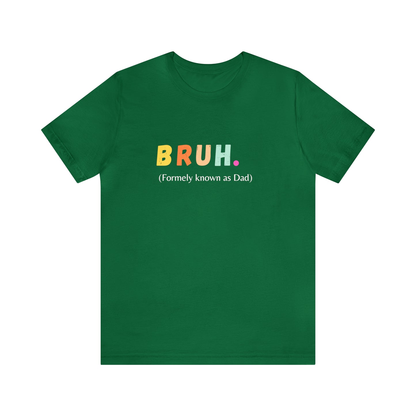 Bruh funny Dad shirt Dad t shirt gift for dad funny father's day gift for him vacation shirt best friend gift