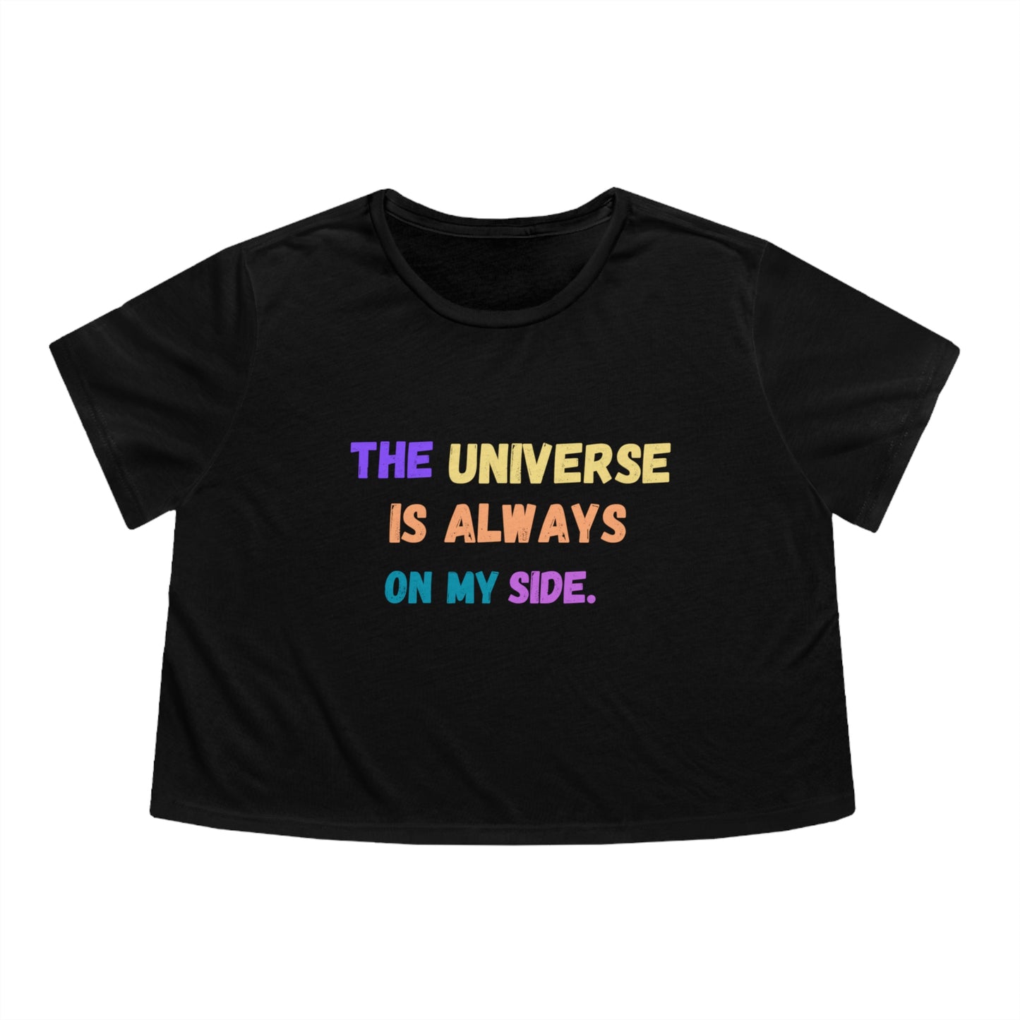 Spiritual shirt yoga crop top women T-shirt the universe is always on my side zen shirt Women's Flowy Cropped Tee