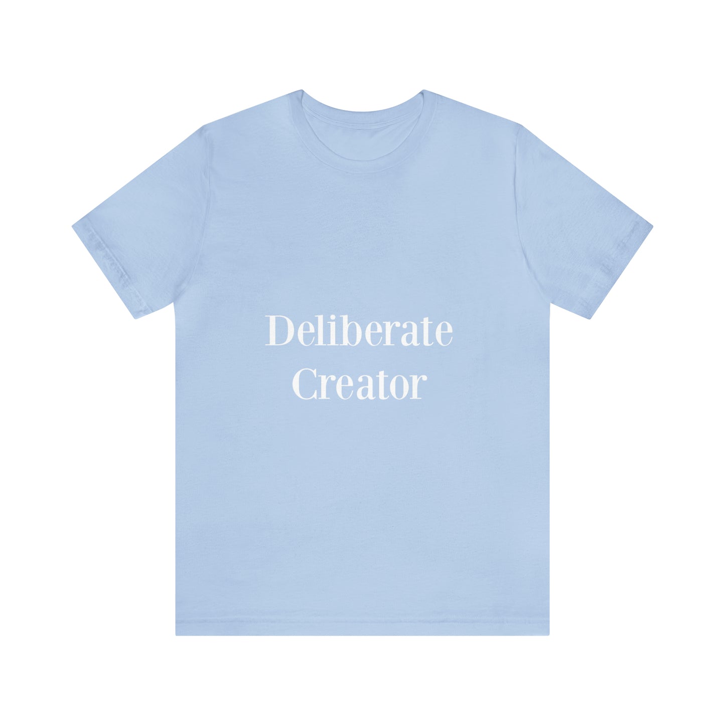 Deliberate creator tee,  Unisex Jersey Short Sleeve Tee