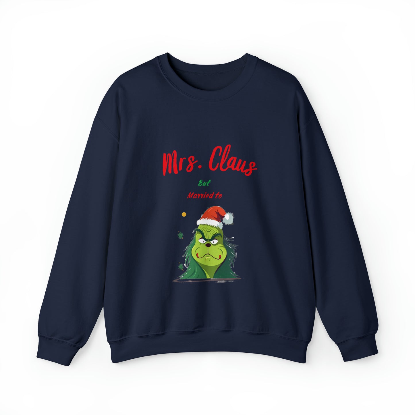 Mrs Claus sweater married to the grinch sweatshirt Merry Christmas Sweatshirt for Women Christmas Shirt Holiday Christmas gift for her