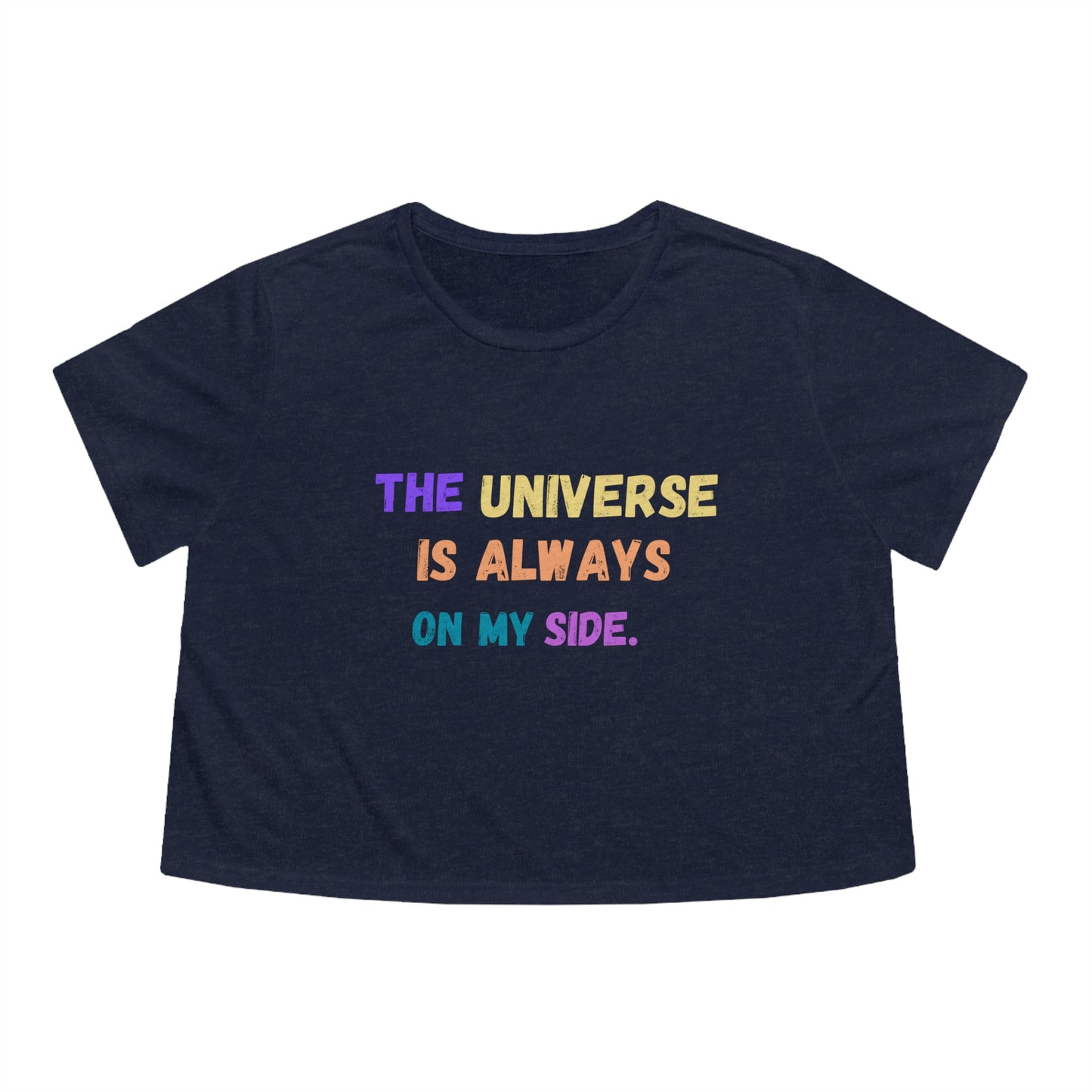 Spiritual shirt yoga crop top women T-shirt the universe is always on my side zen shirt Women's Flowy Cropped Tee