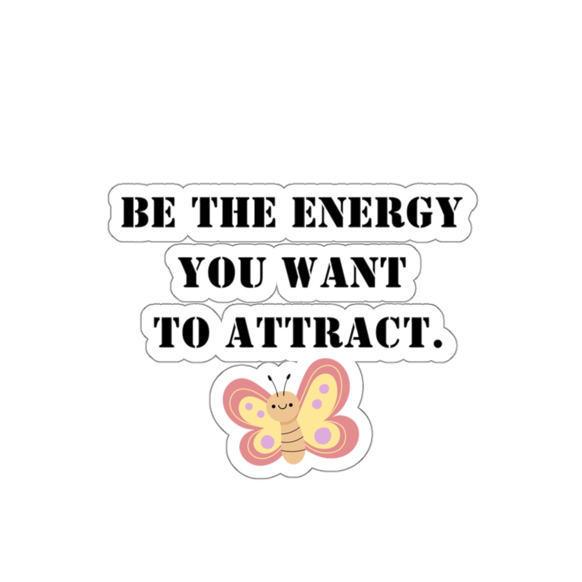 Be the energy you want to attract sticker spiritual sticker Create your own sunshine sticker motivational sticker Magical AF sticker bestie